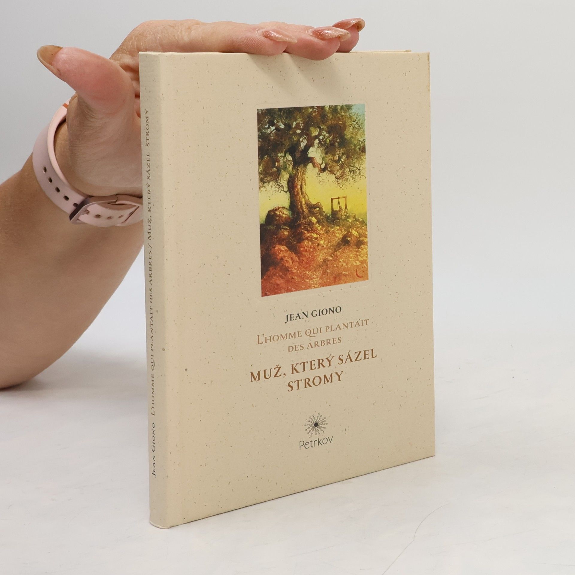 Jean Giono Muž, který sázel stromy = Homme qui plantait des arbres