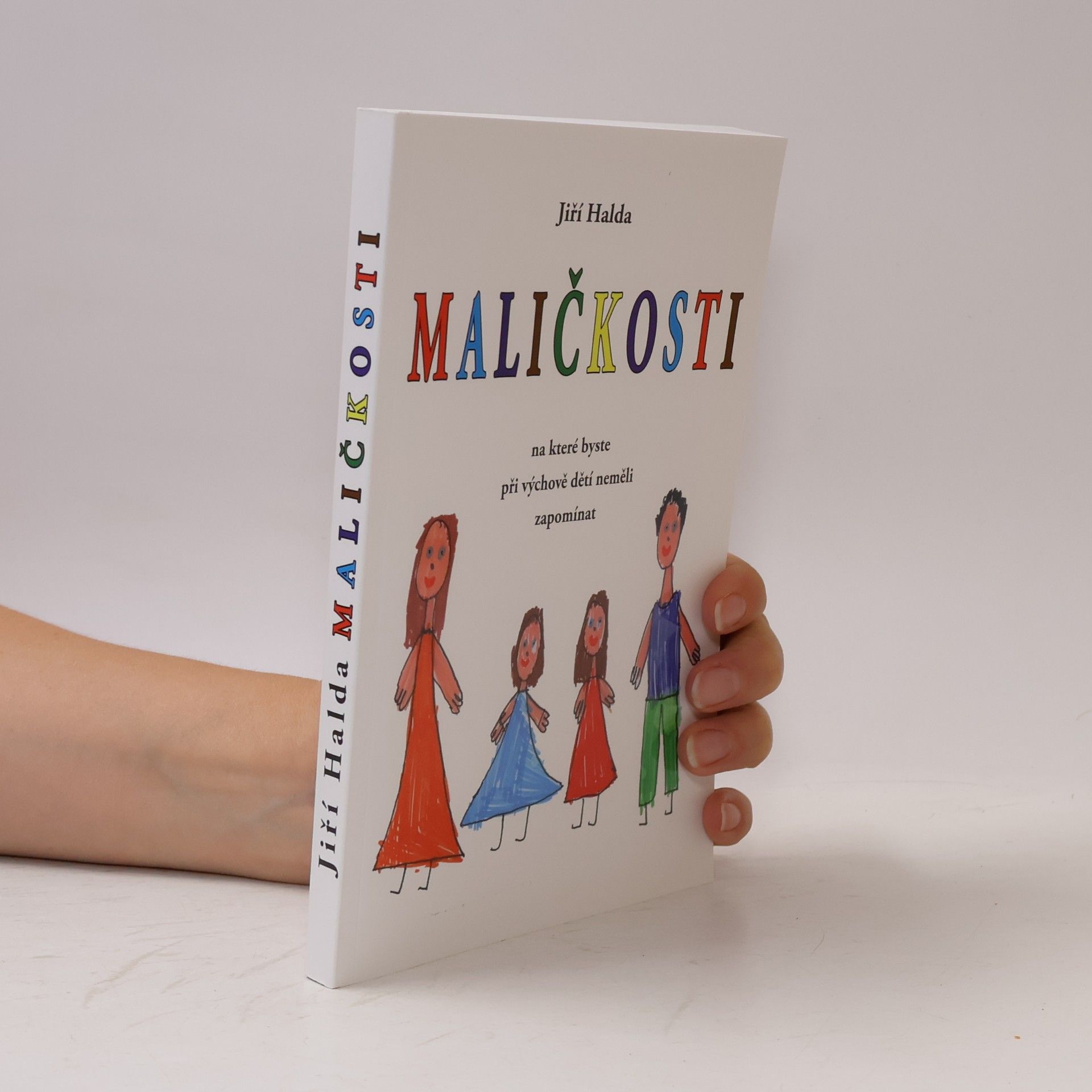 Jiří Halda Maličkosti, na které byste při výchově dětí neměli zapomínat
