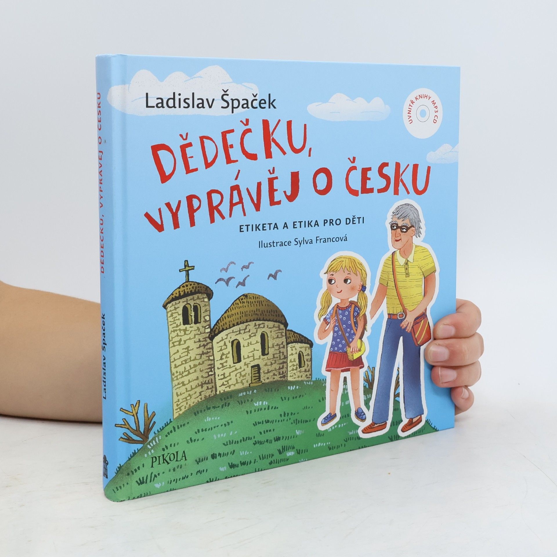 Sylva Francová Dědečku, vyprávěj o Česku : Etiketa a etika pro děti