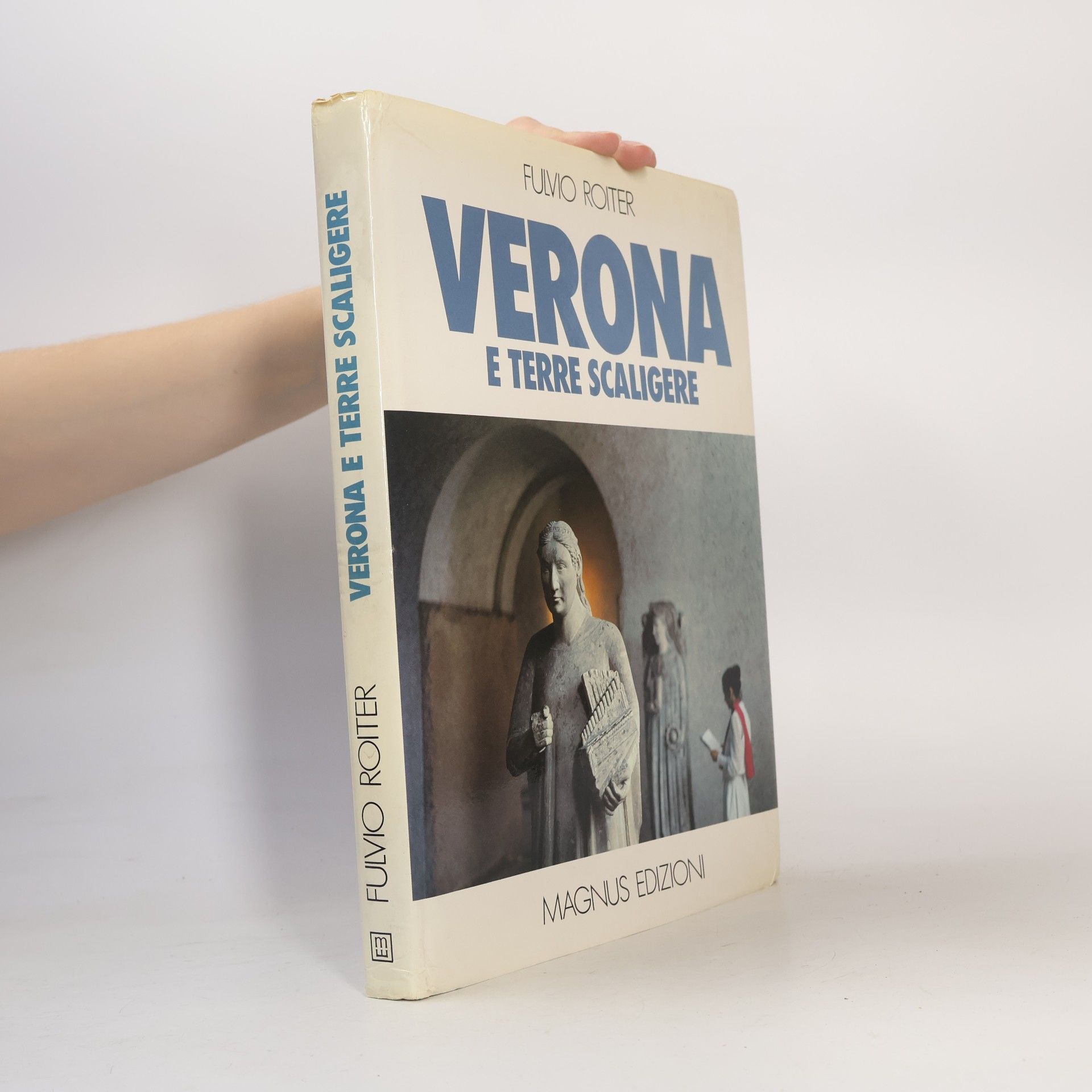 Fulvio Roiter Verona e terre scaligere