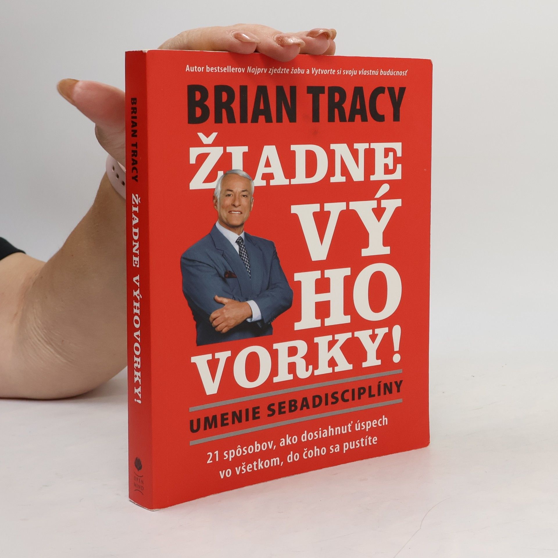 Brian Tracy Žiadne výhovorky! Umenie sebadisciplíny
