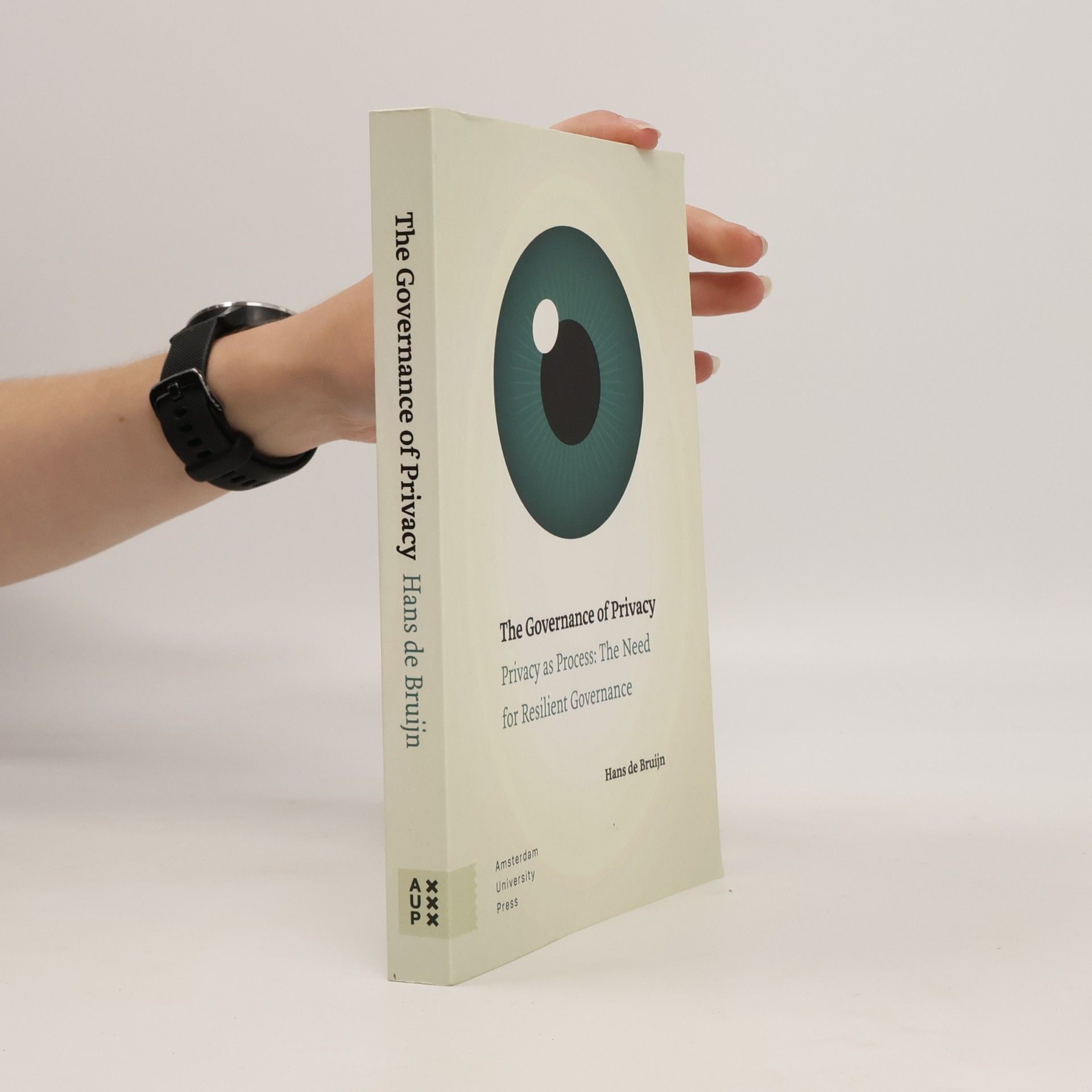 Hans de Bruijn The Governance of Privacy