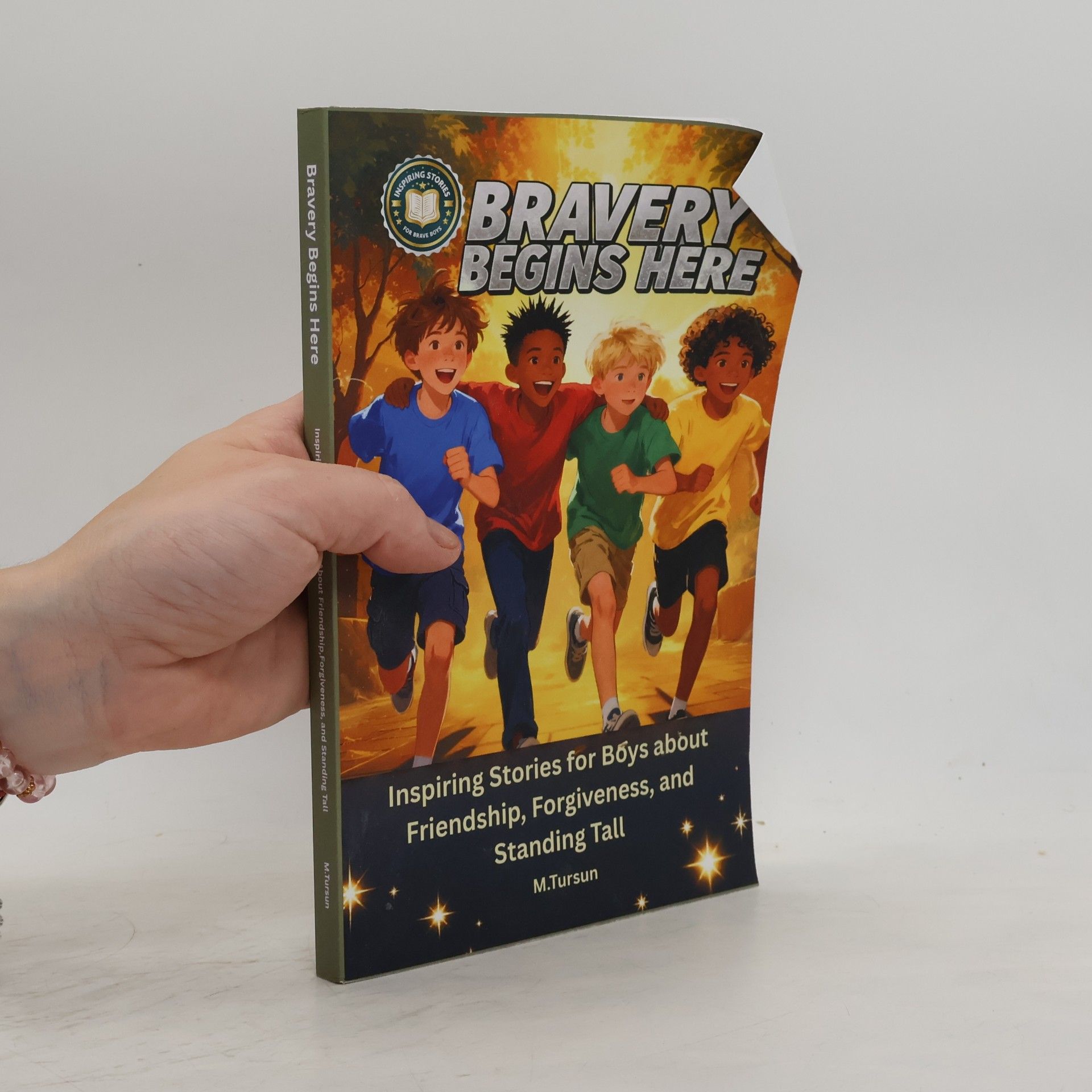 M. Tursun Inspiring Stories for Brave Boys: Bravery Begins Here