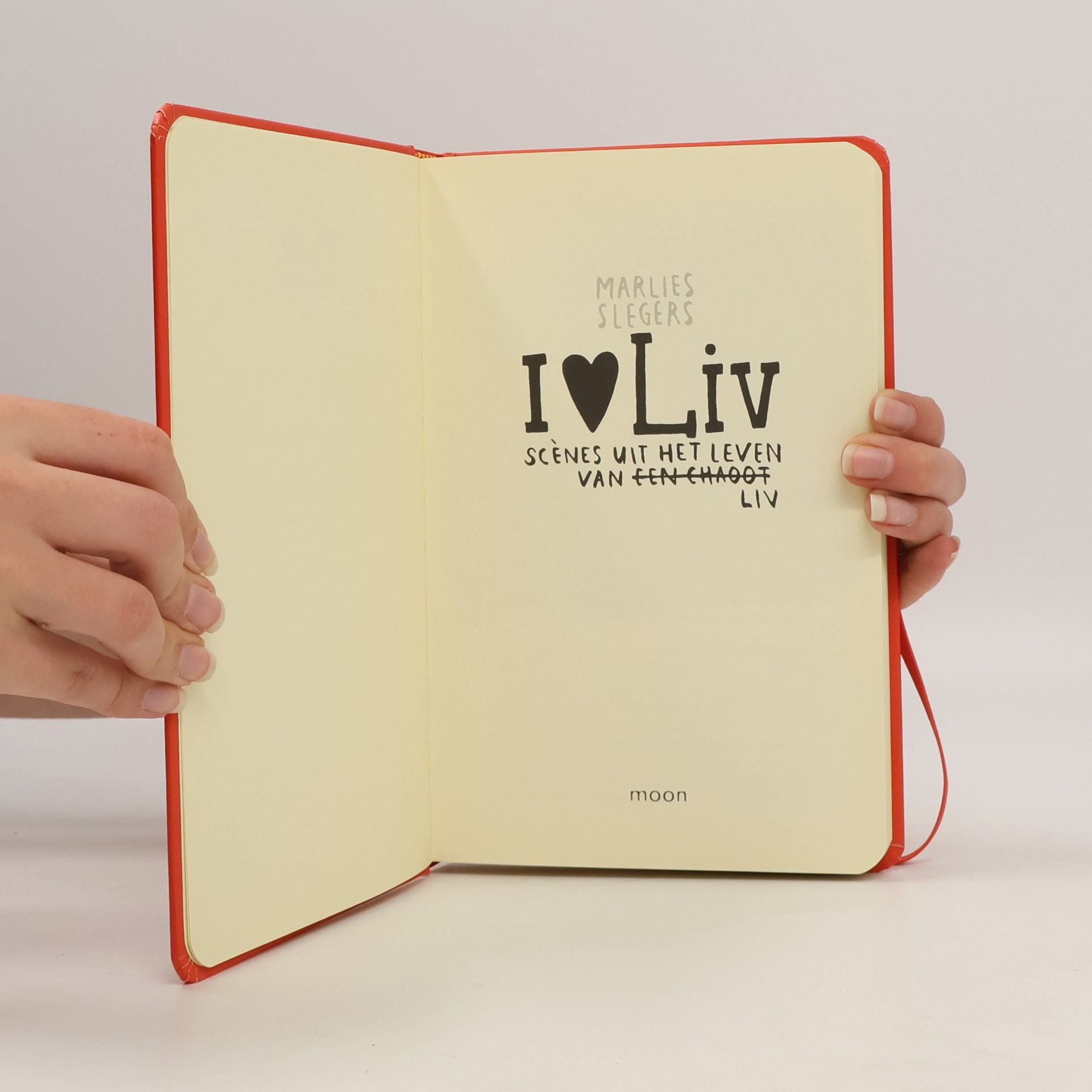 Marlies Slegers I love Liv - 1: Scenes uit het leven van een chaoot Liv