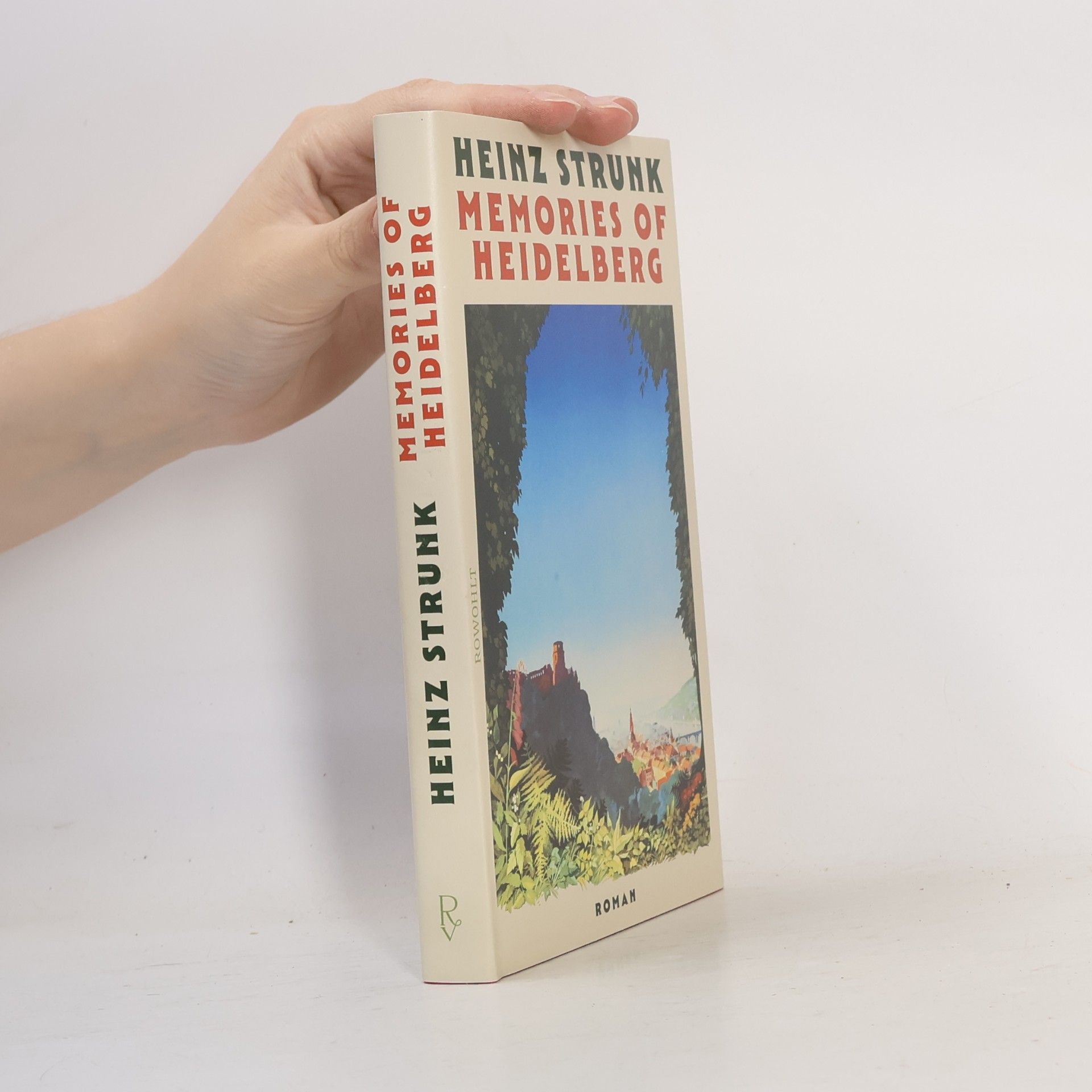 Heinz Strunk Memories of Heidelberg: Roman | "Vielleicht schreibt Heinz Strunk auch einfach die realistischsten Liebesgeschichten der deutschen Literatur." SPIEGEL