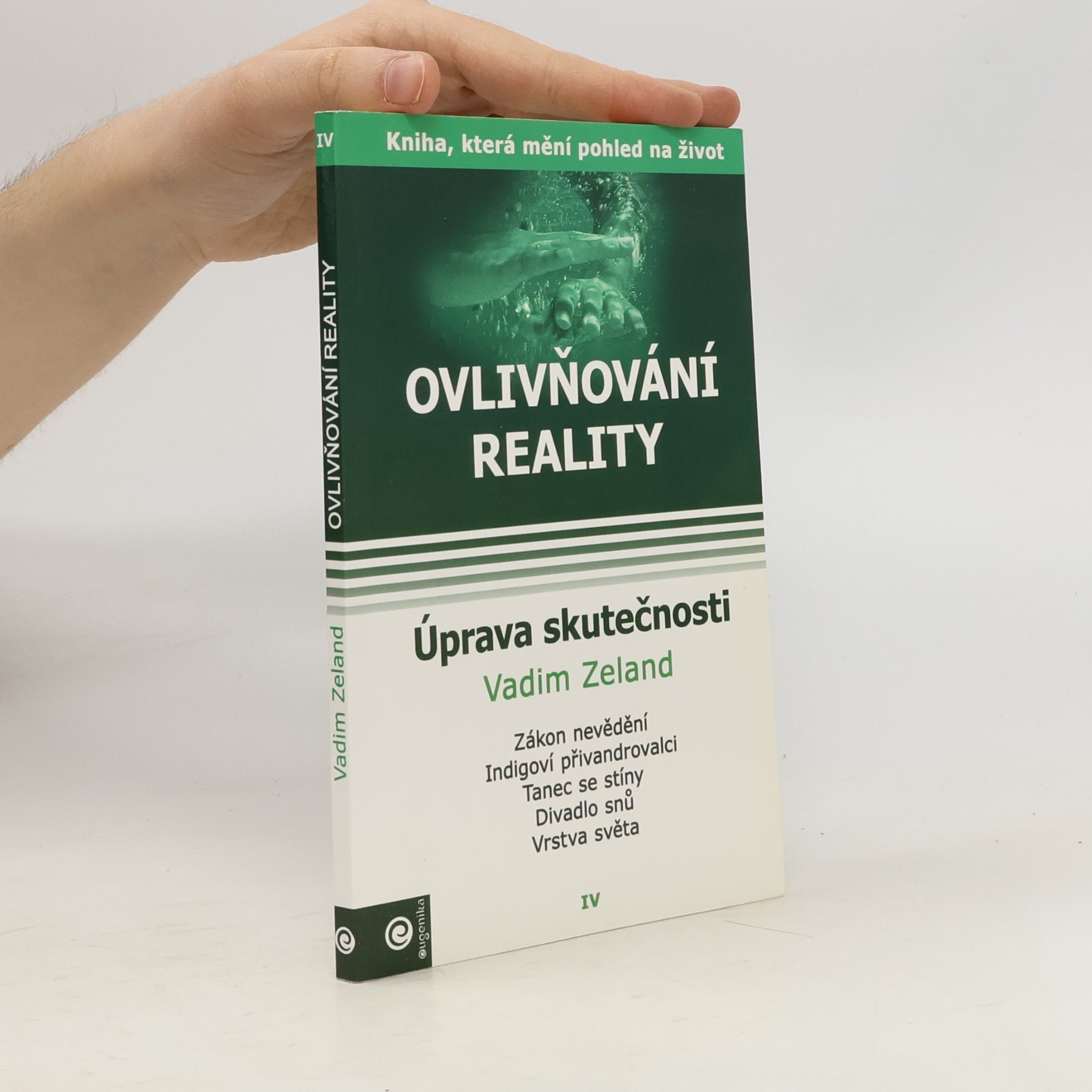 Vadim Zeeland Ovlivňování reality 4 - Úprava skutečnosti