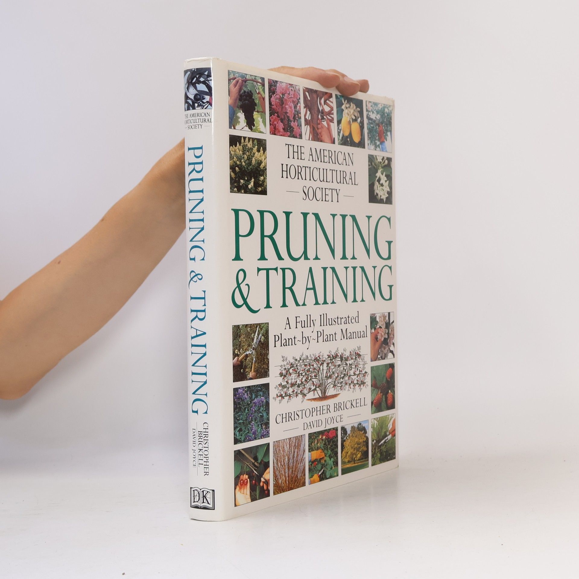 David Joyce The American Horticultural Society Pruning and Training