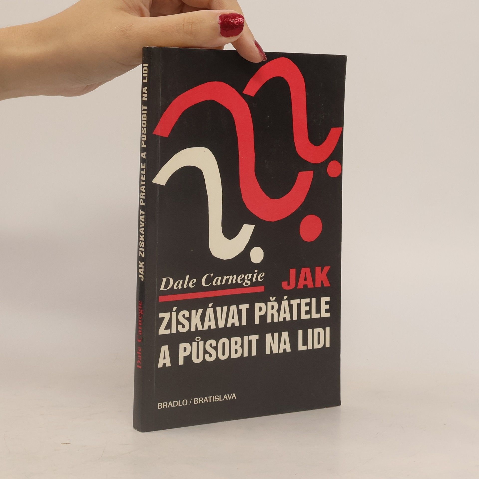 Dale Carnegie Jak získávat přátele a působit na lidi
