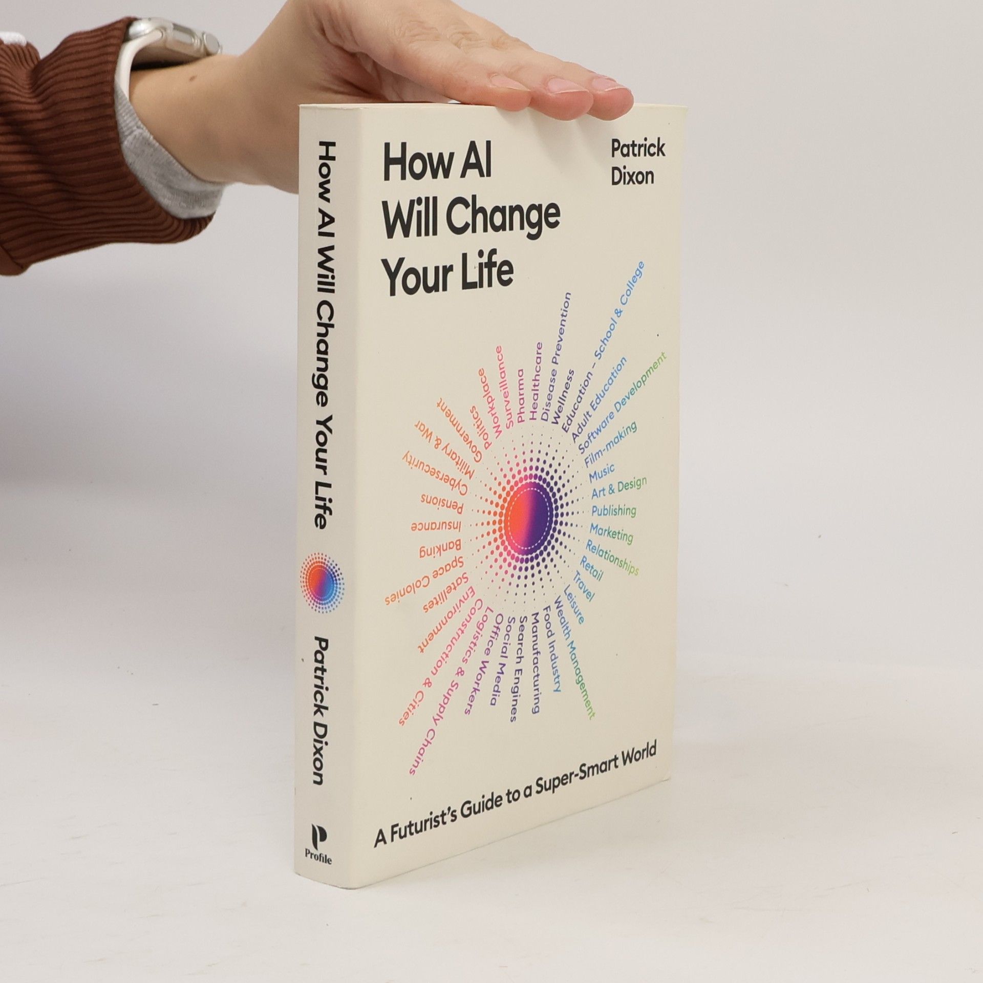 Patrick Dixon How AI Will Change Your Life