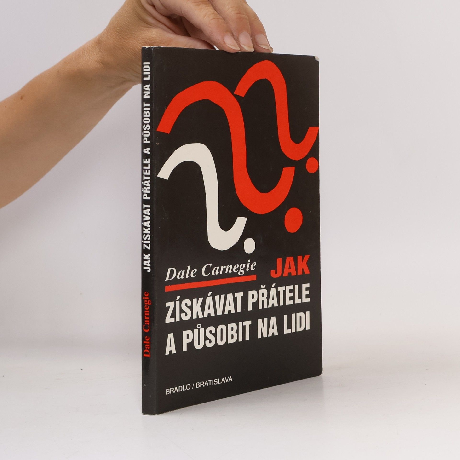 Dale Carnegie Jak získávat přátele a působit na lidi
