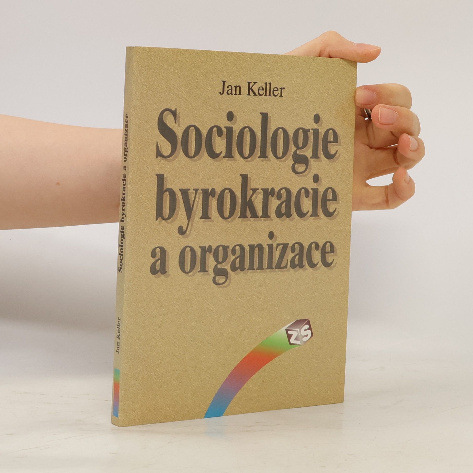 Jan Keller Sociologie byrokracie a organizace