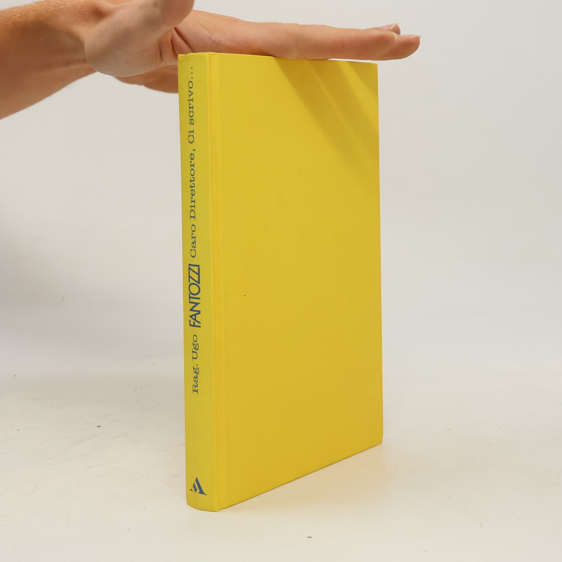 Ugo Fantozzi Biblioteca umoristica Mondadori: Rag. Ugo Fantozzi - Caro direttore, ci scrivo...