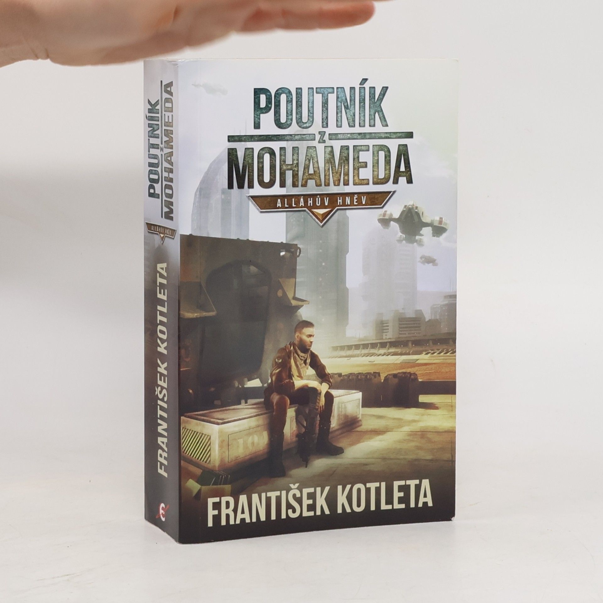 František Kotleta Poutník z Mohameda: Alláhův hněv