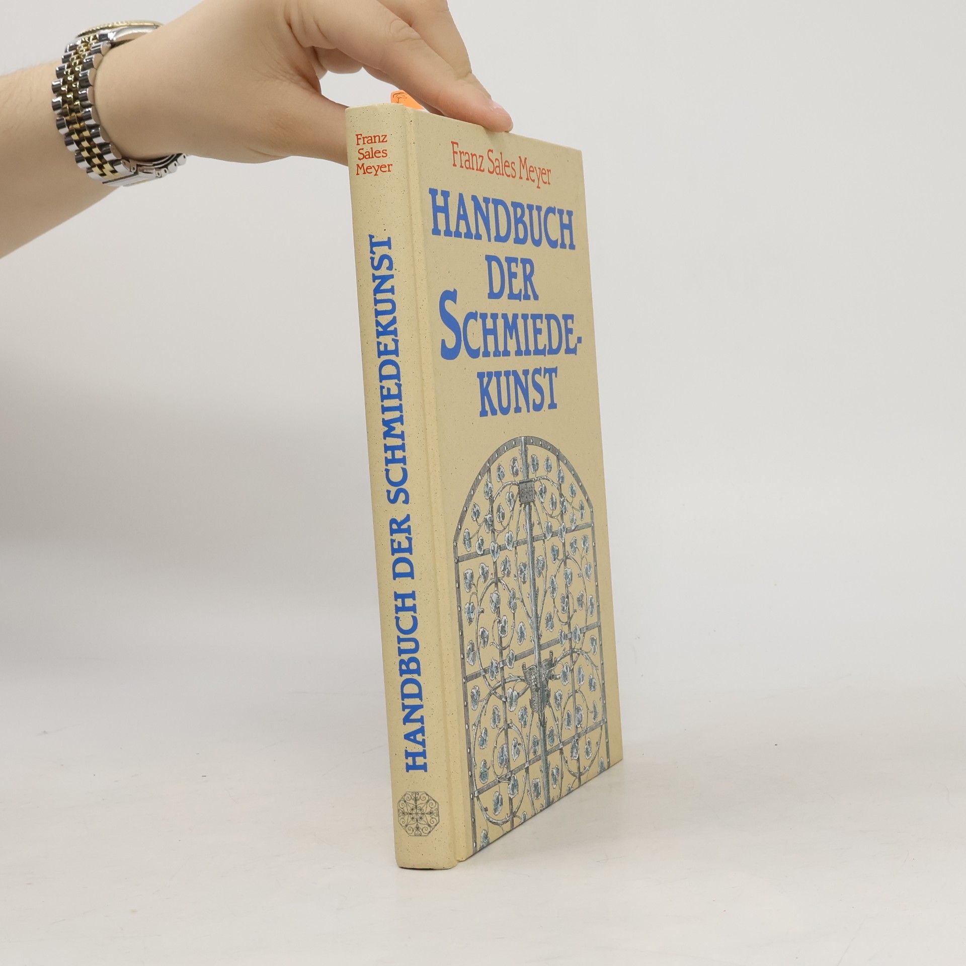 Franz Sales Meyer Handbuch der Schmiedekunst