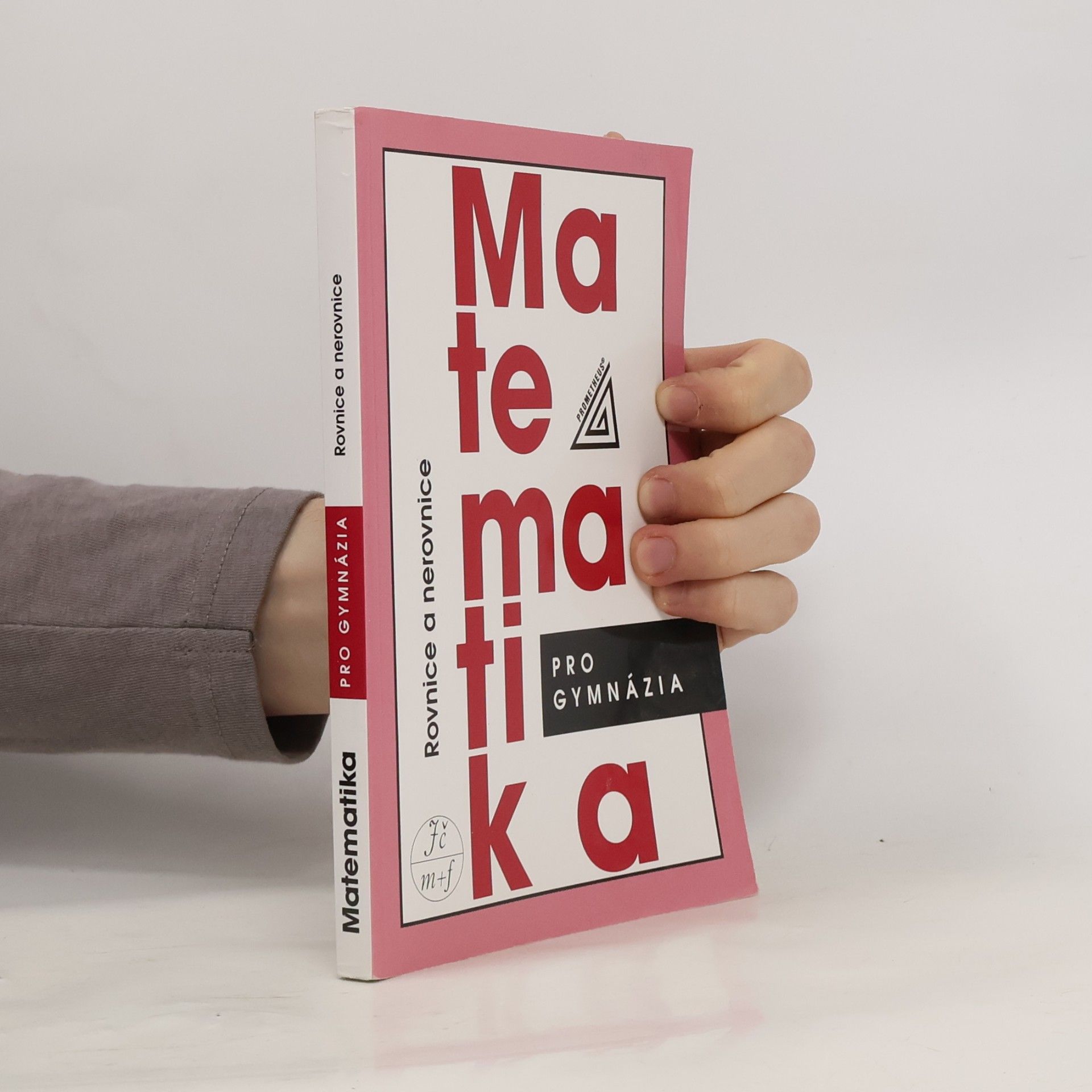 Jura Charvát Matematika pro gymnázia. Rovnice a nerovnice
