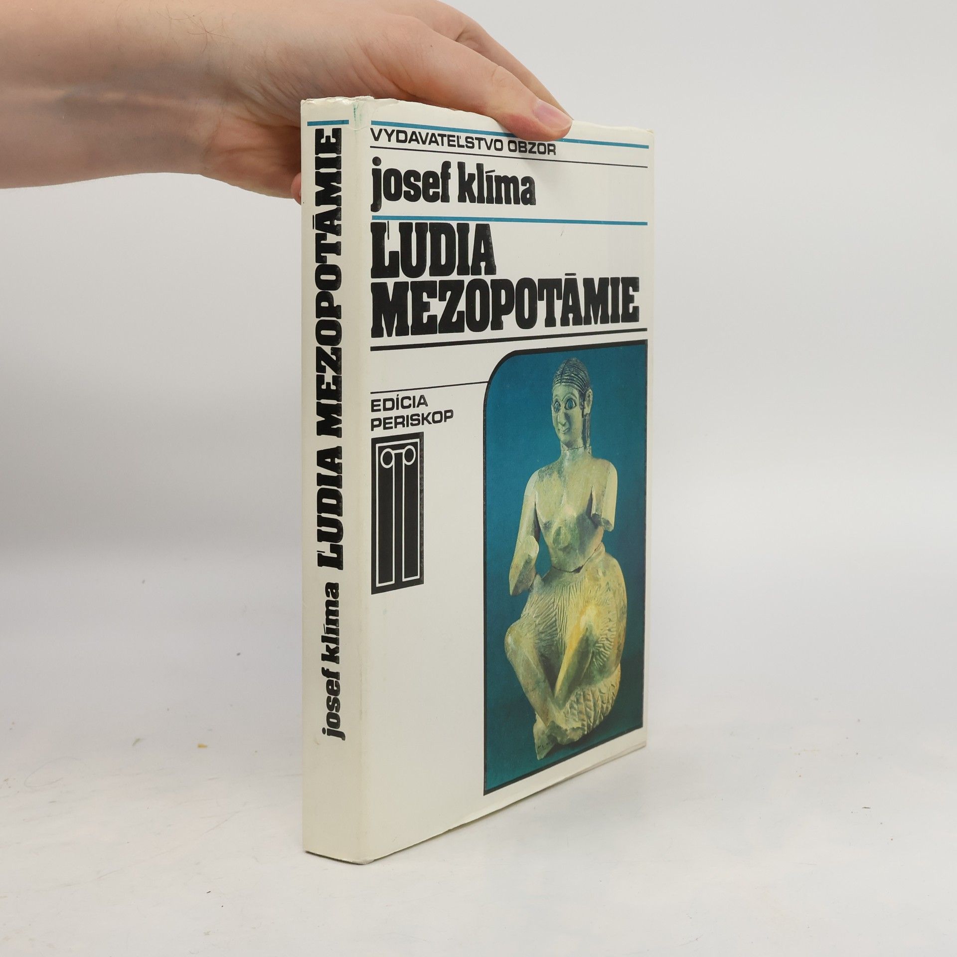 Ĺudia Mezopotámie. Cestami dávnej civilizácie a kultúry pri Eufrate a Tigrise