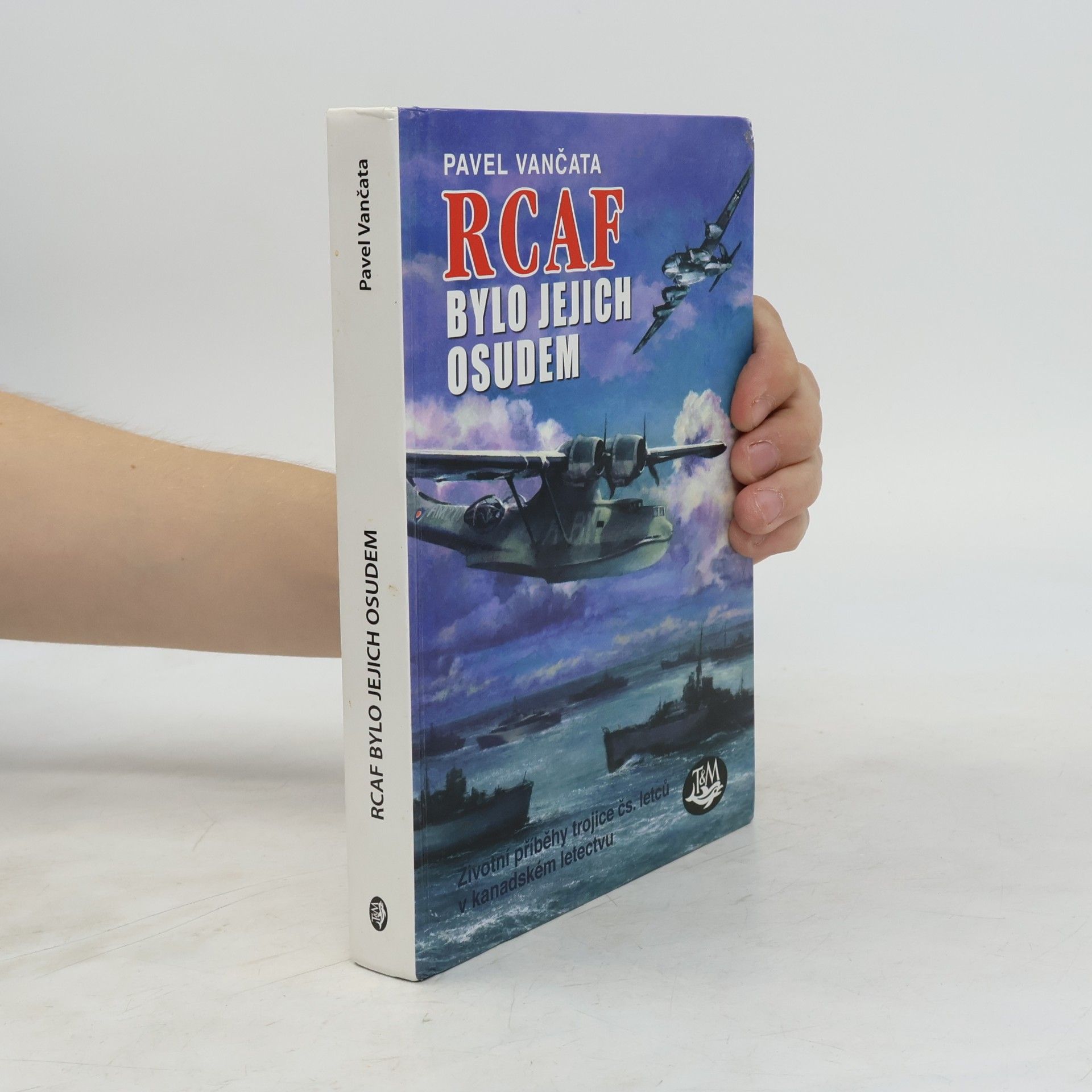 Pavel Vančata RCAF bylo jejich osudem