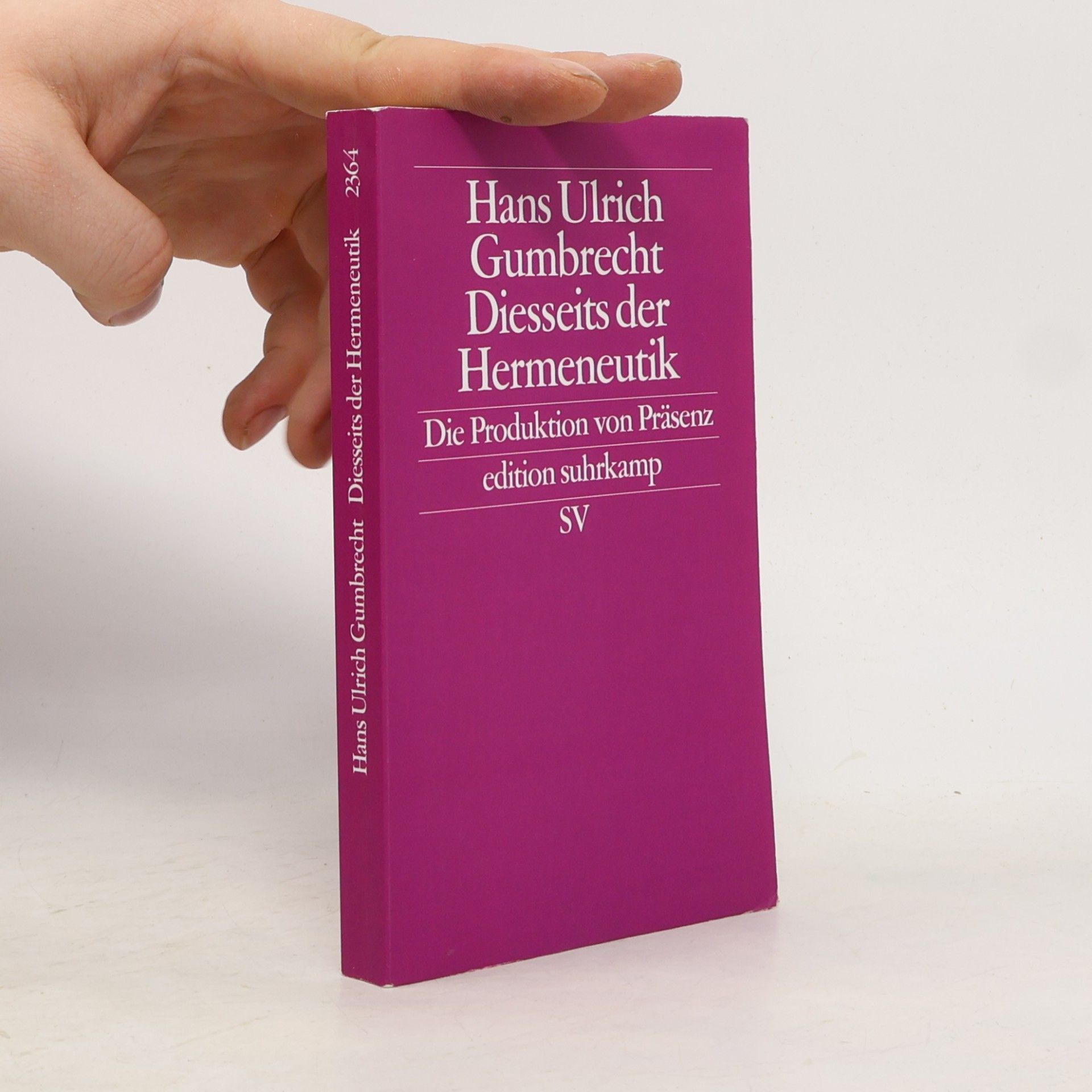 Diesseits der Hermeneutik - die Produktion von Präsenz