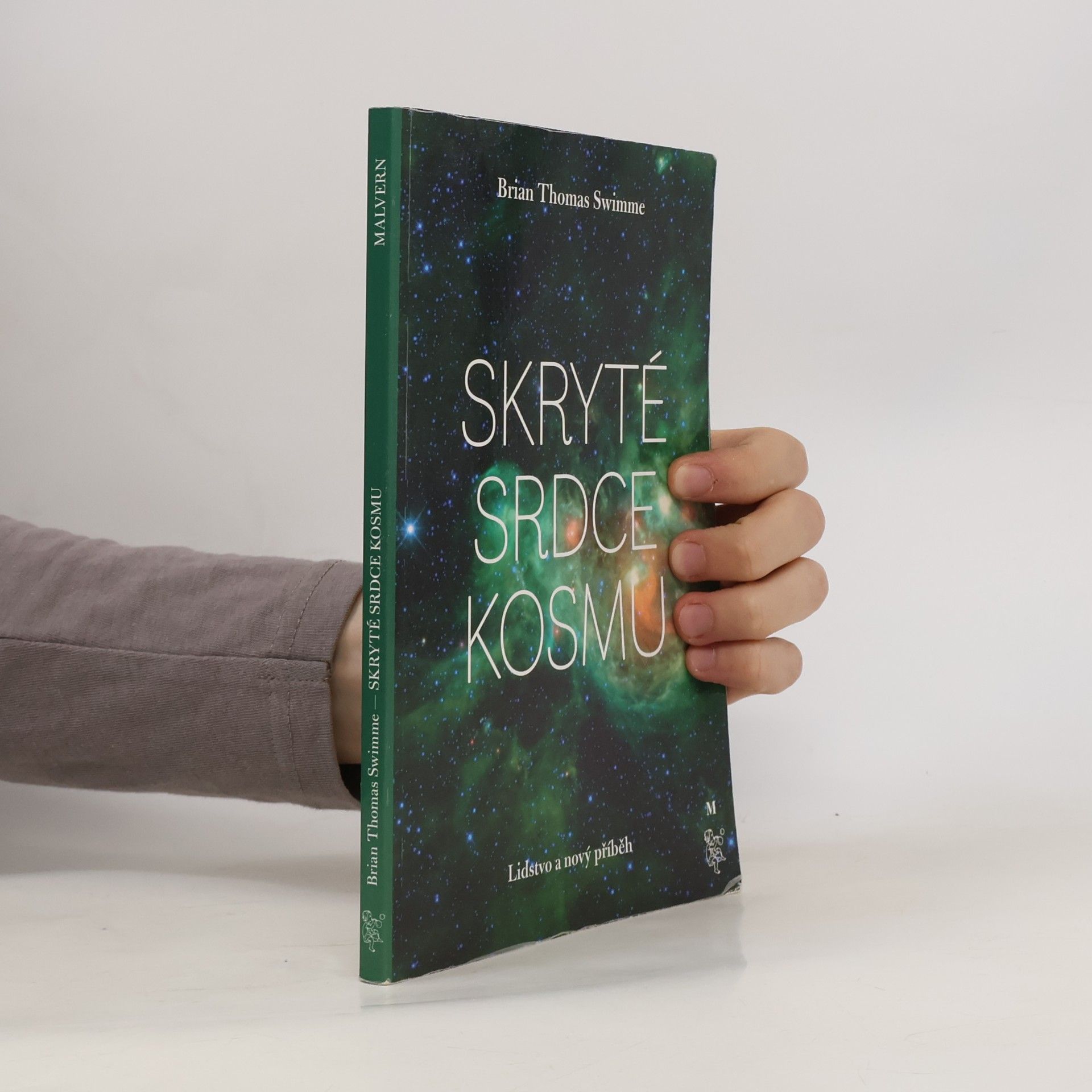 Brian Thomas Swimme Skryté srdce kosmu