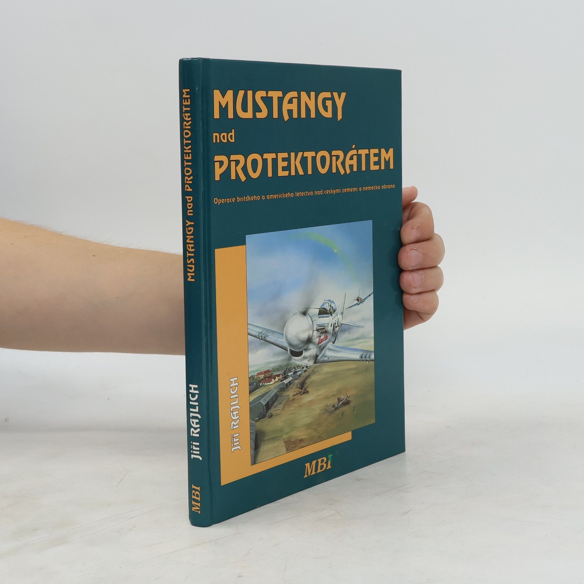 Jiří Rajlich Mustangy nad protektorátem.