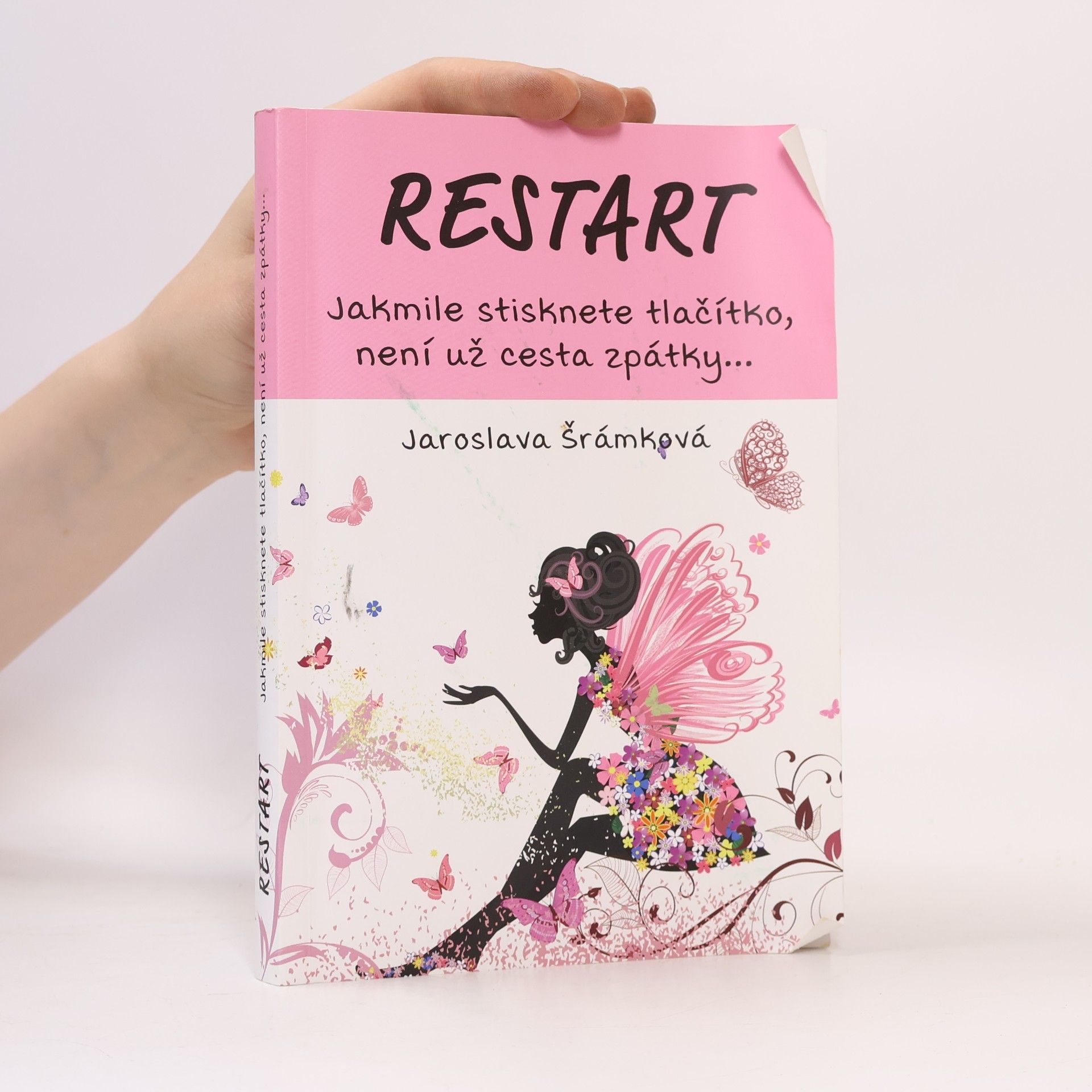 Jaroslava Šrámková Restart. Jakmile stisknete tlačítko, není už cesta zpátky