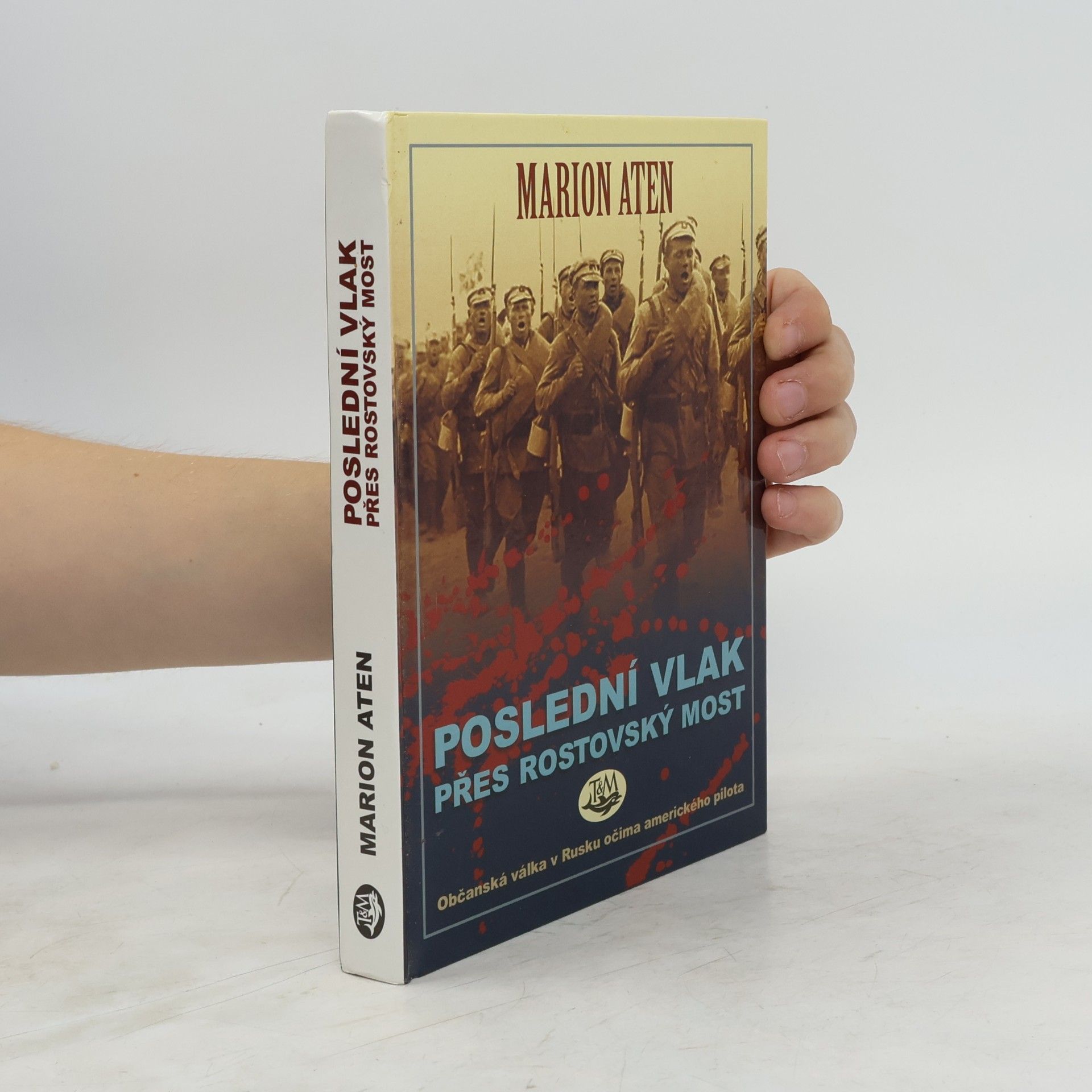 Marion Aten Poslední vlak přes Rostovský most
