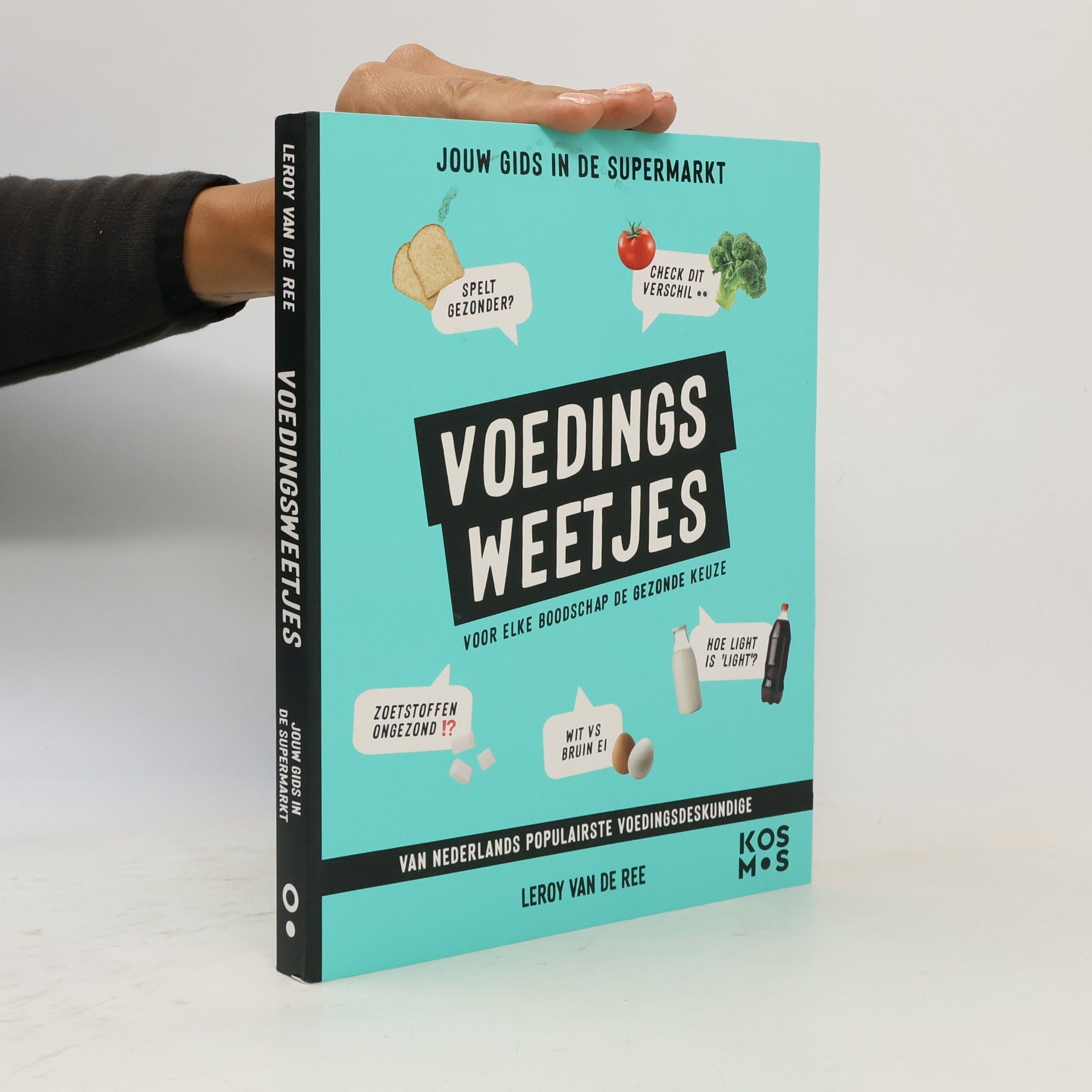 Leroy van de Ree Jouw Gids in de Supermarkt: Voedingsweetjes