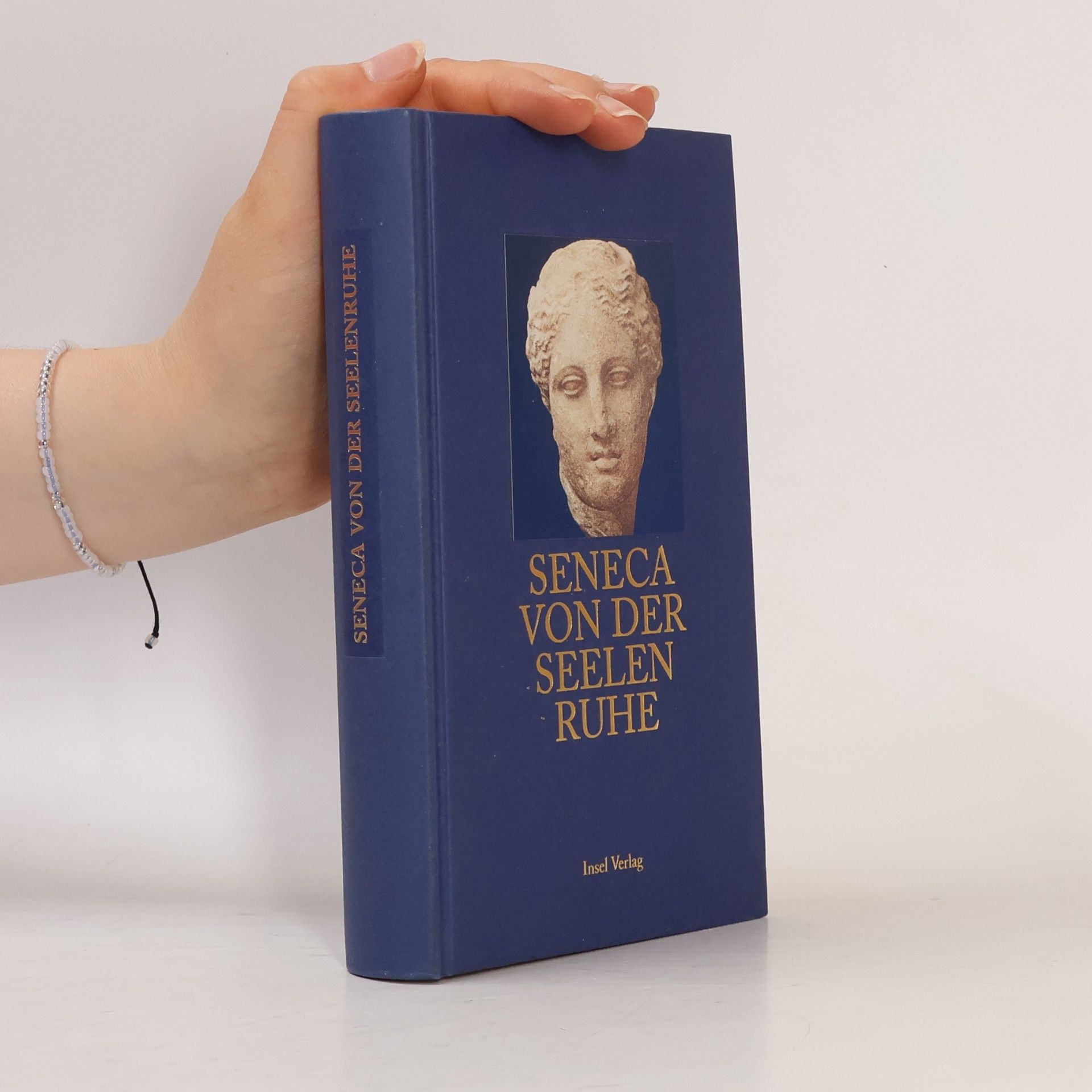 Lucius Annaeus Seneca Von der Seelenruhe