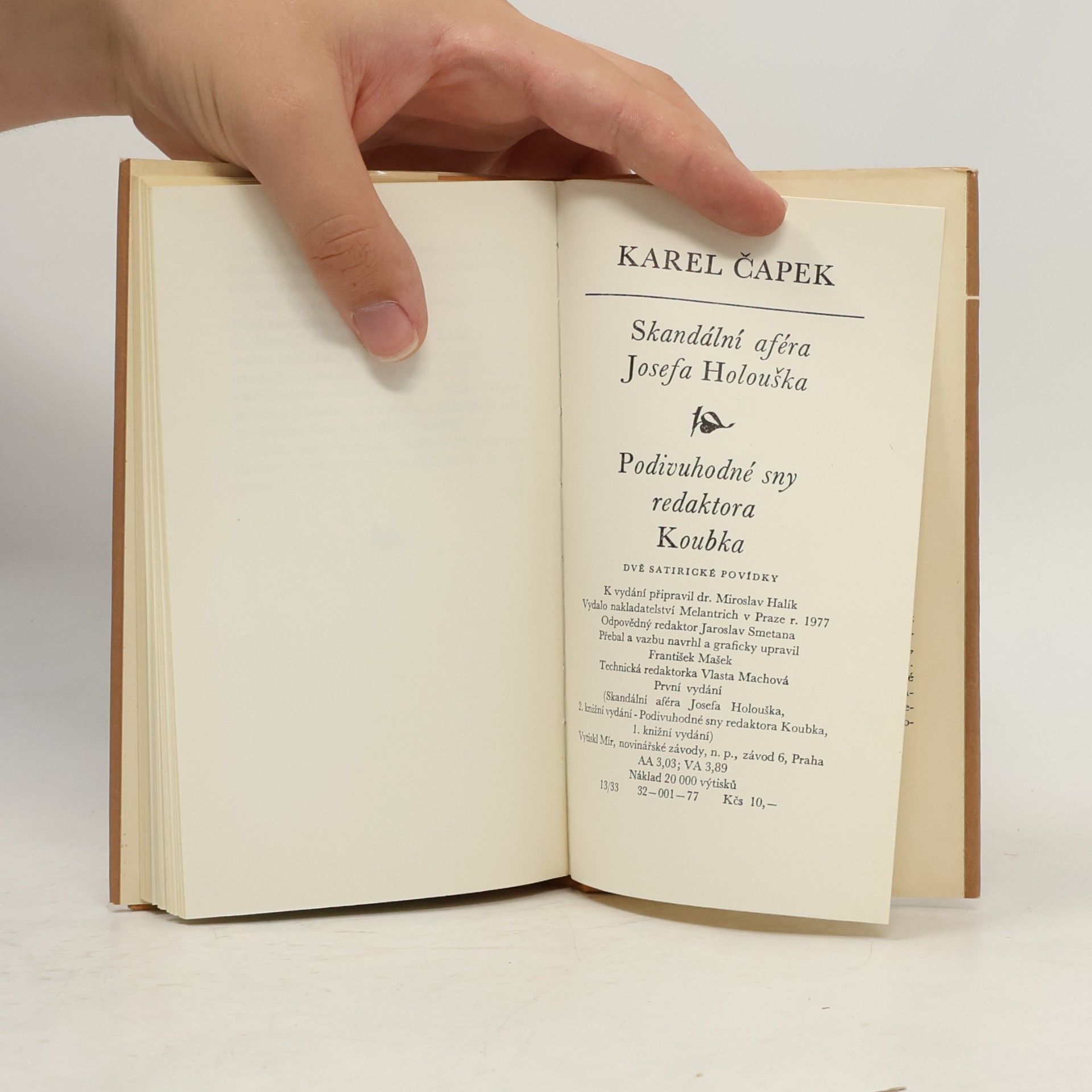 Karel Čapek Skandální aféra Josefa Holouška. Podivuhodné sny redaktora Koubka