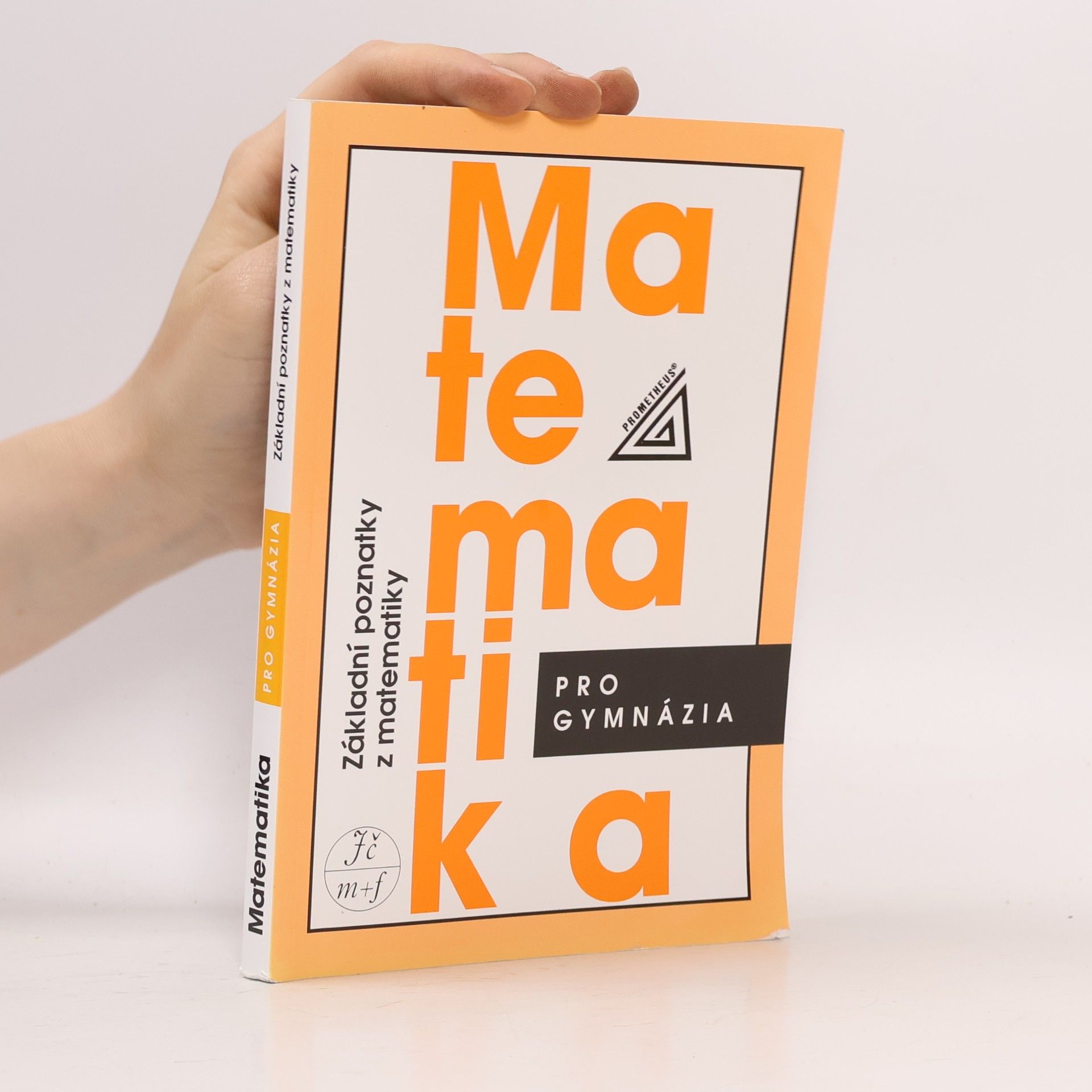 Ivan Bušek Matematika pro gymnázia. Základní poznatky z matematiky