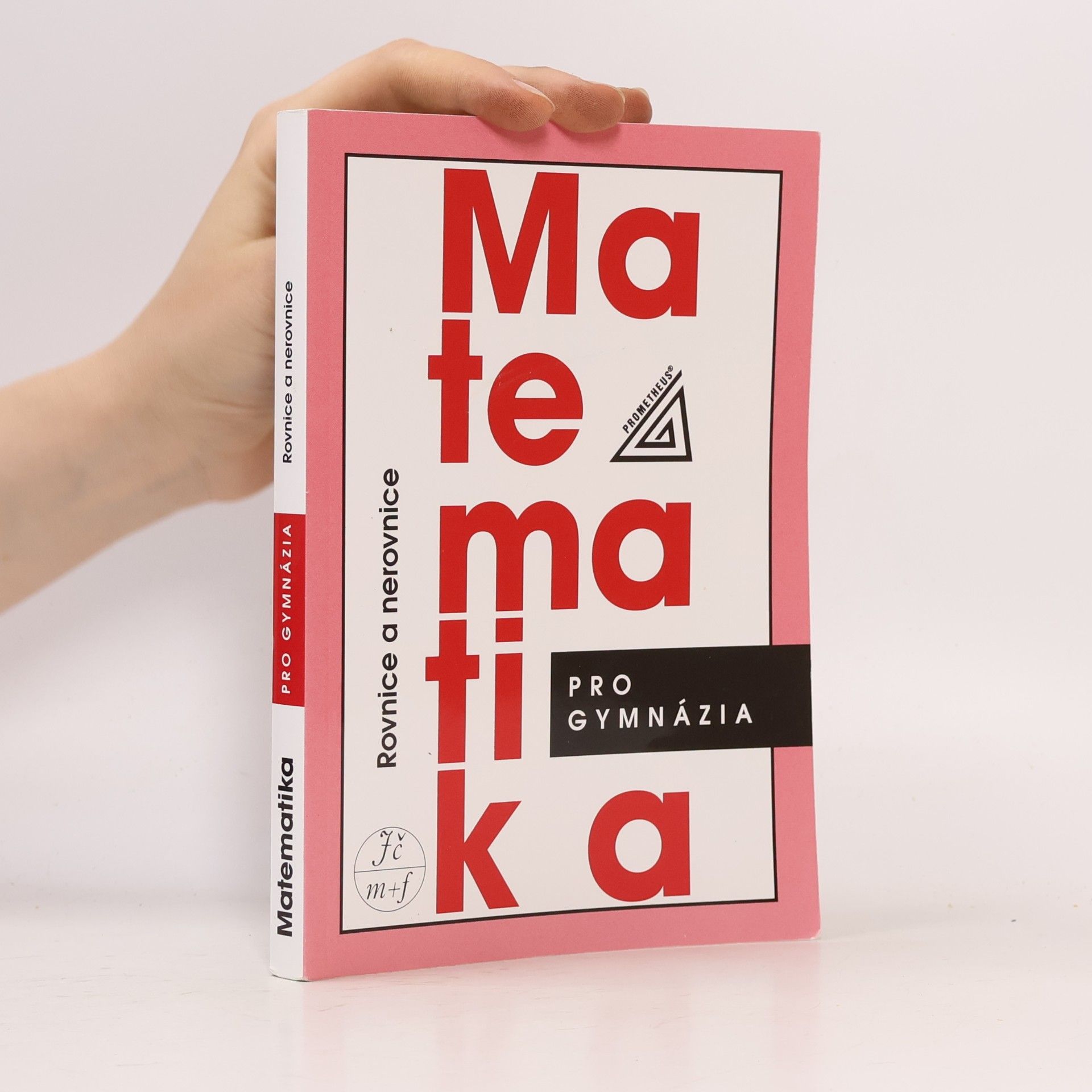 Jura Charvát Matematika pro gymnázia. Rovnice a nerovnice