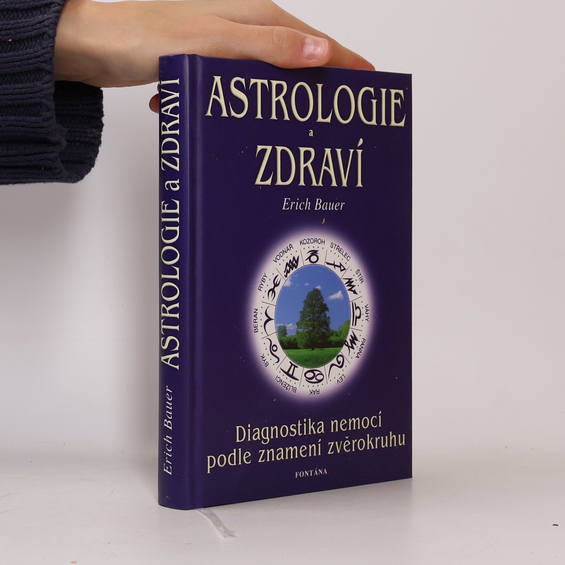 Erich Bauer Astrologie a zdraví. Diagnostika nemocí podle jednotlivých znamení zvěrokruhu