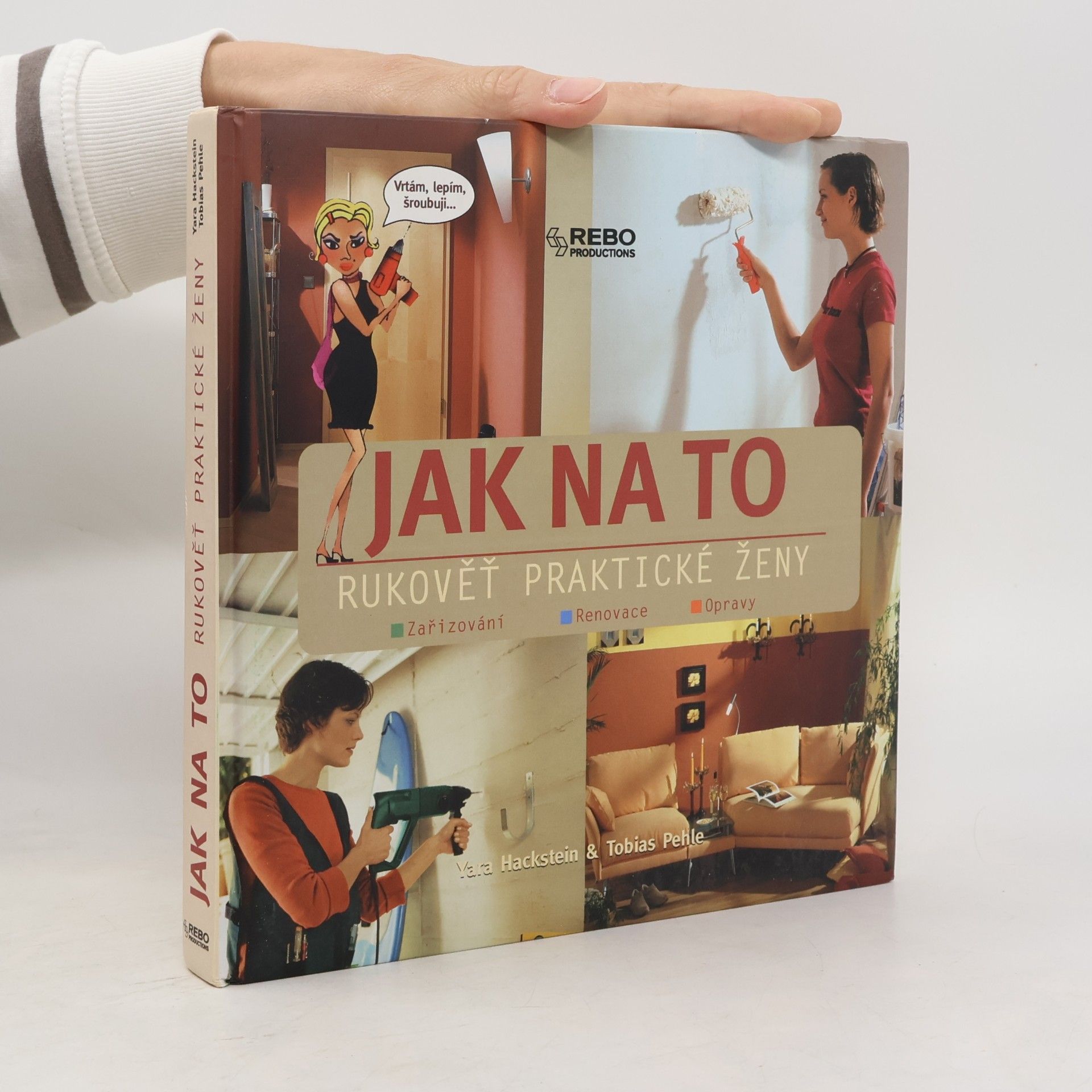 Jak na to. Rukověť praktické ženy. Zařizování, renovace, opravy