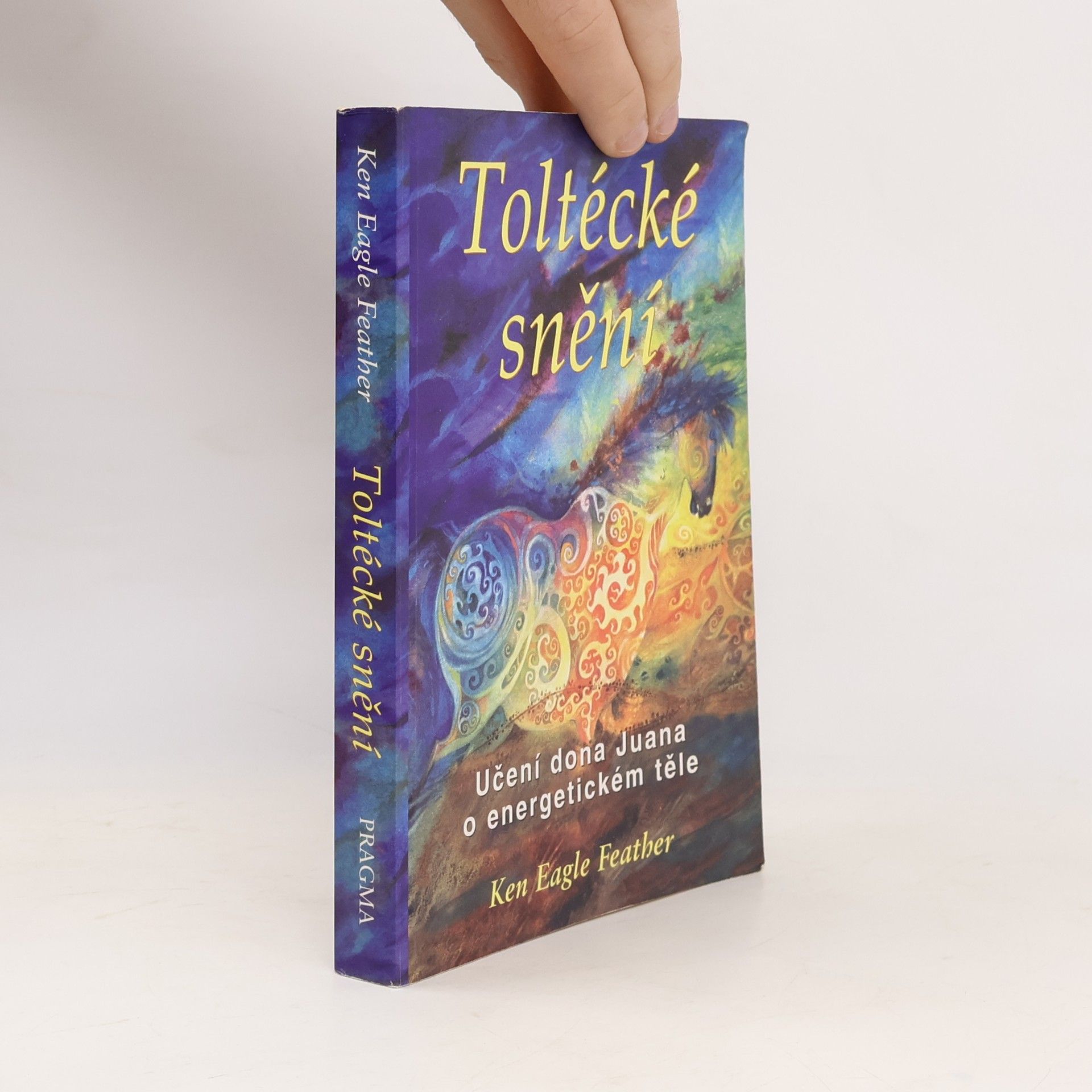 Ken Eagle Feather Toltécké snění