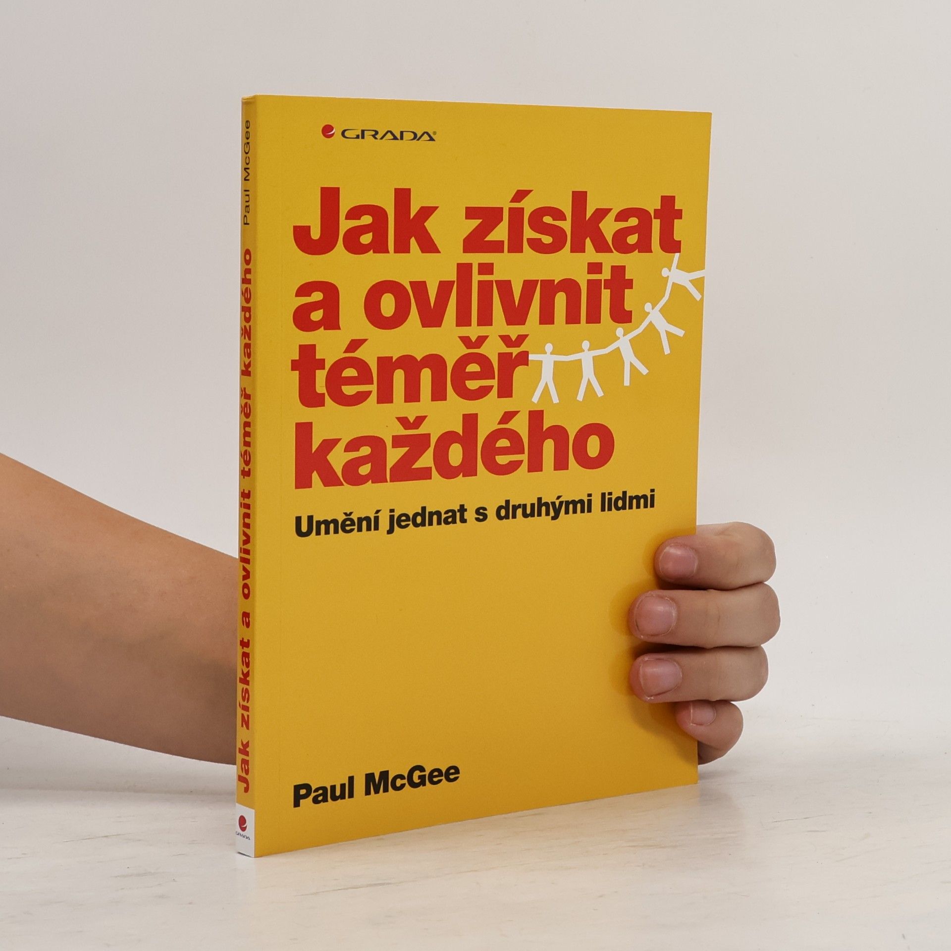 Paul McGee Jak získat a ovlivnit téměř každého