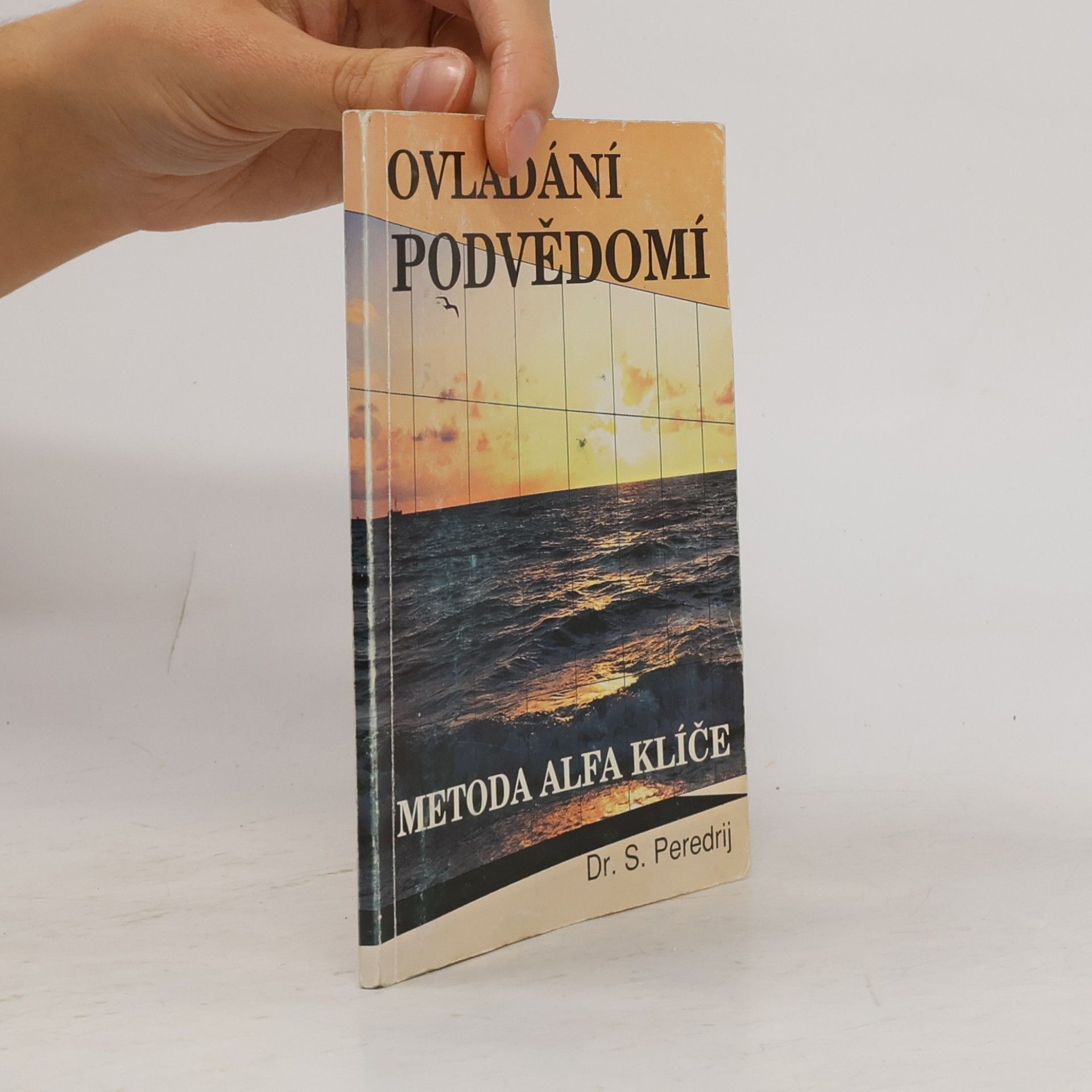 Sergej Michajlovič Peredrij Ovládání podvědomí. Metoda Alfa-klíče