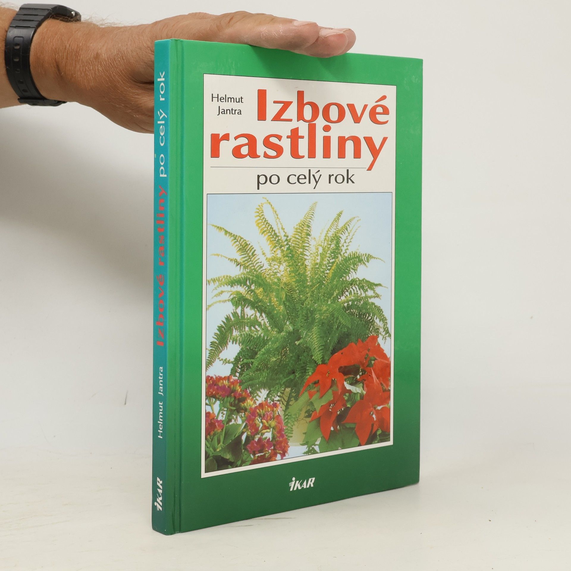 Helmut Jantra Izbové rastliny po celý rok
