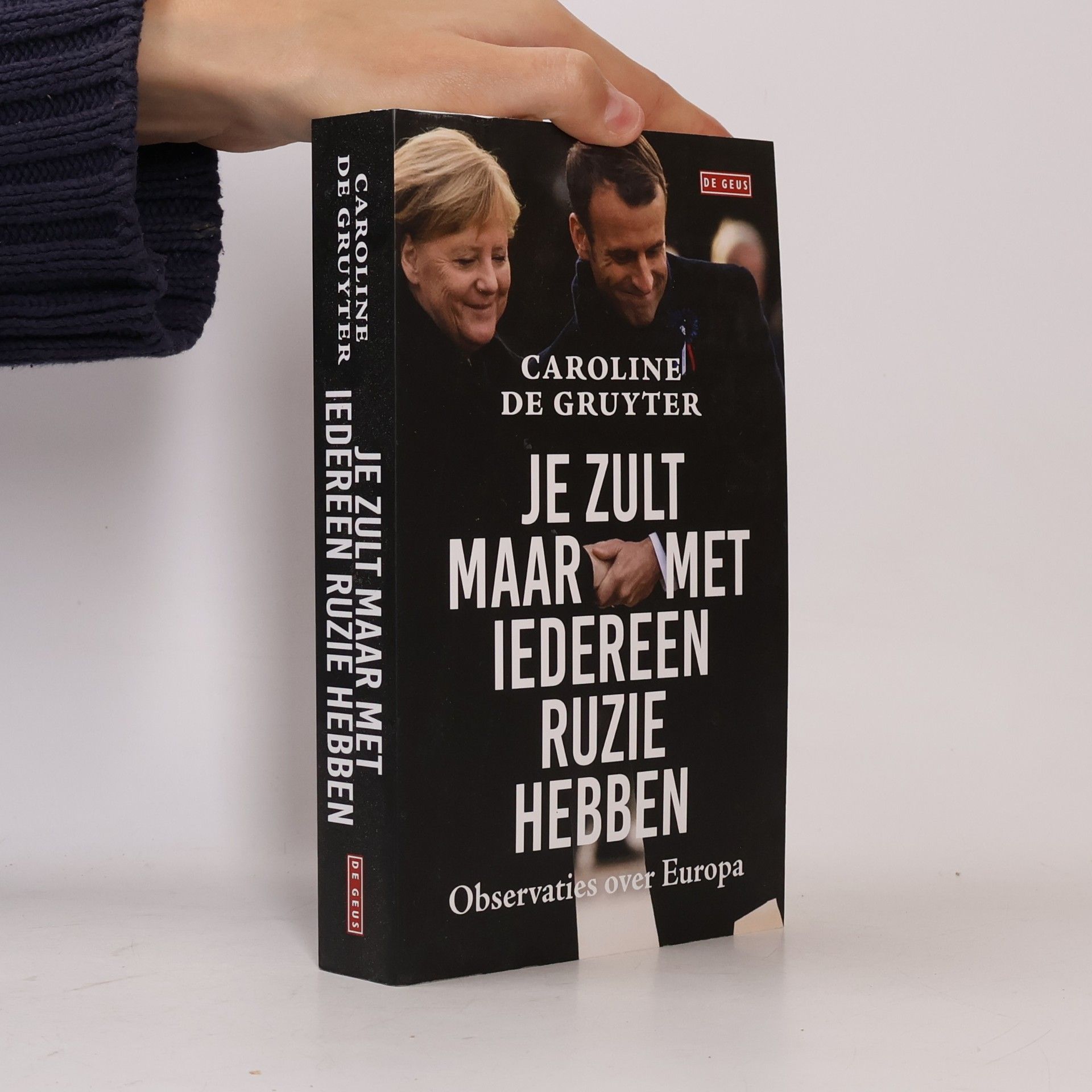 Caroline de Gruyter Je zult maar met iedereen ruzie hebben