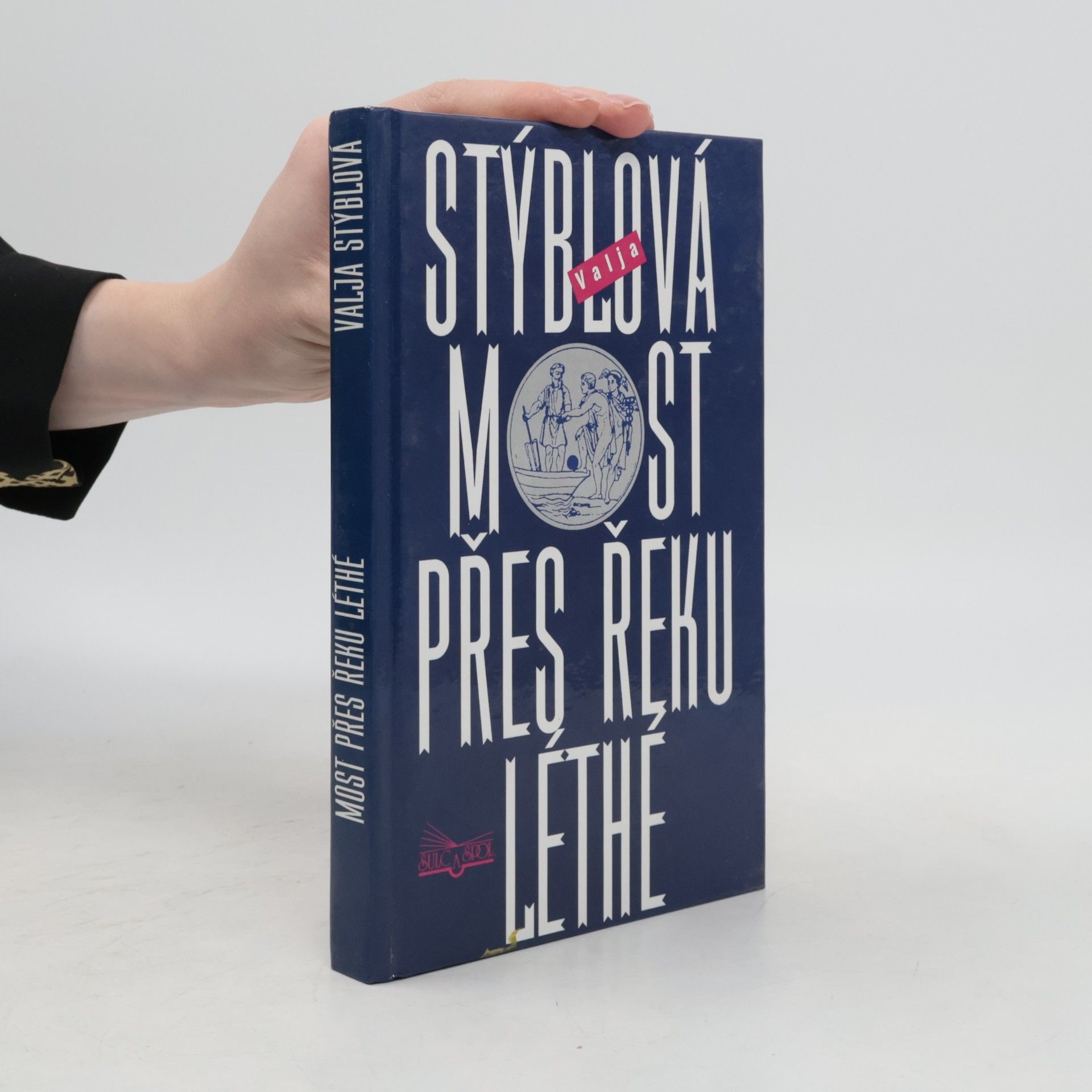 Valja Stýblová Most přes řeku Léthé