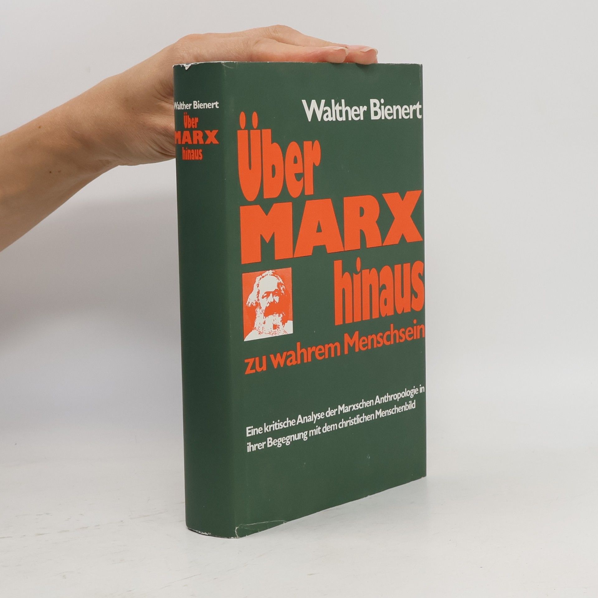 Walther Bienert Über Marx hinaus zu wahrem Menschsein