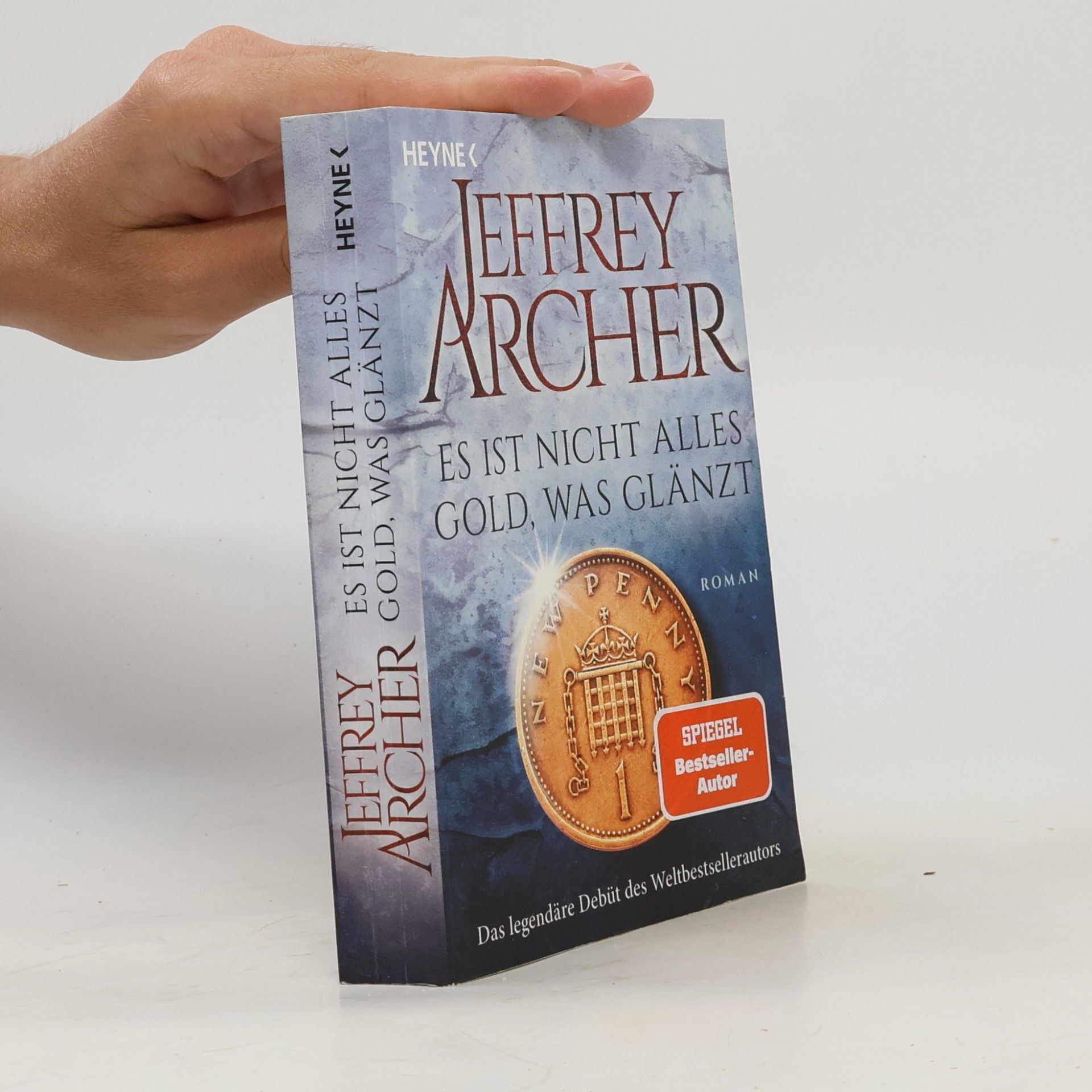 Jeffrey Archer Es ist nicht alles Gold, was glänzt. Roman