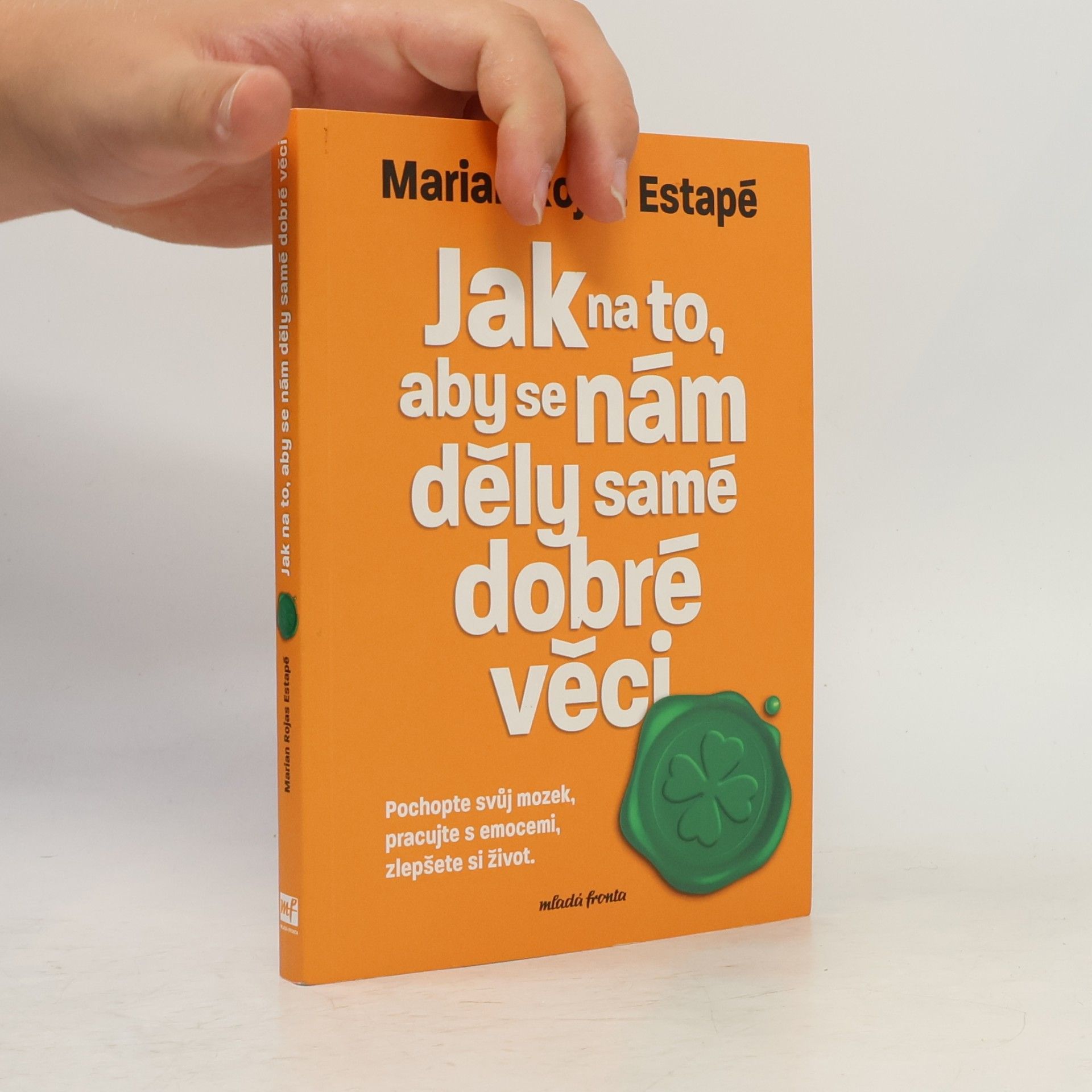 Marian Rojas Estapé Jak na to, aby se nám děly samé dobré věci