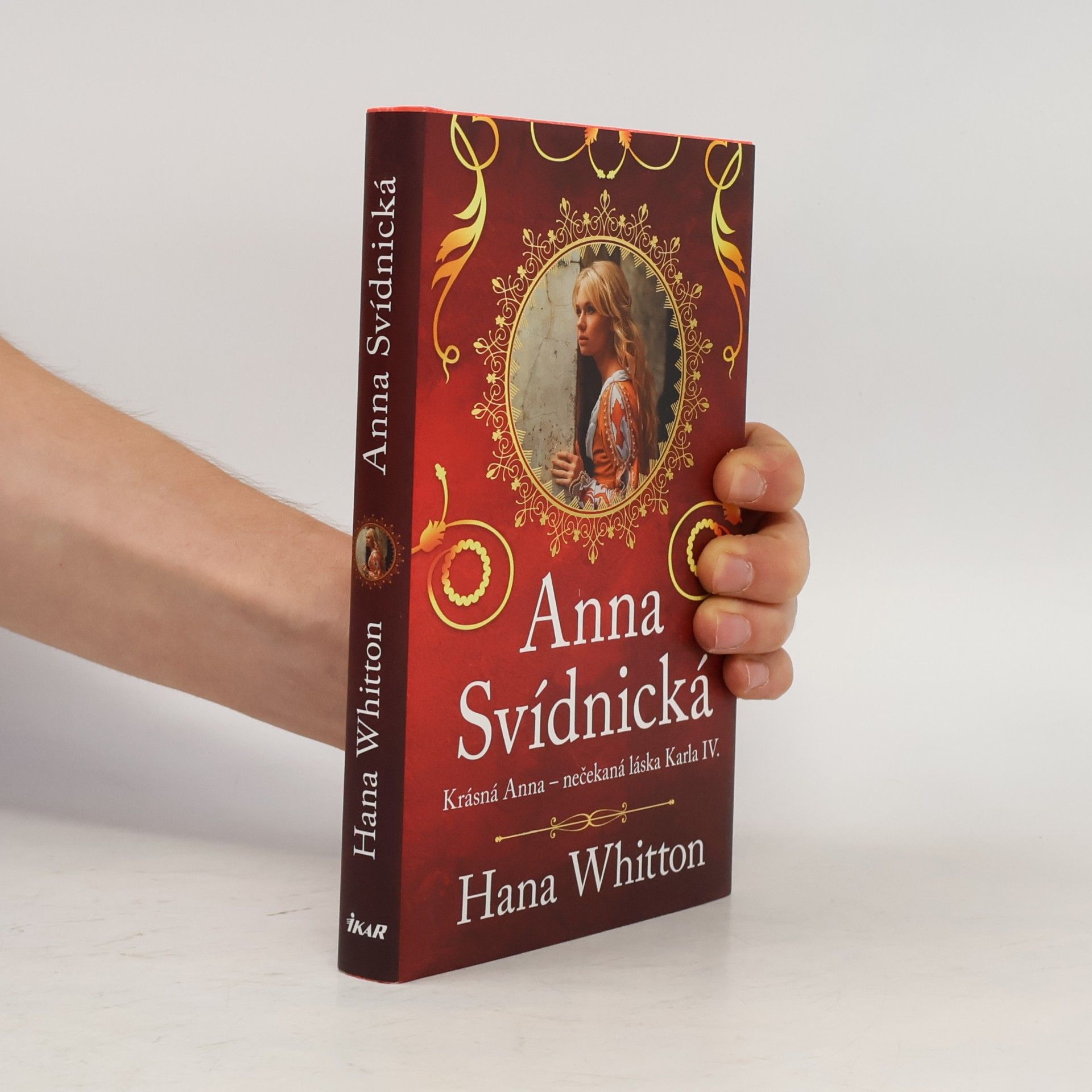 Hana Parkánová-Whitton Anna Svídnická : krásná Anna - nečekaná láska Karla IV.