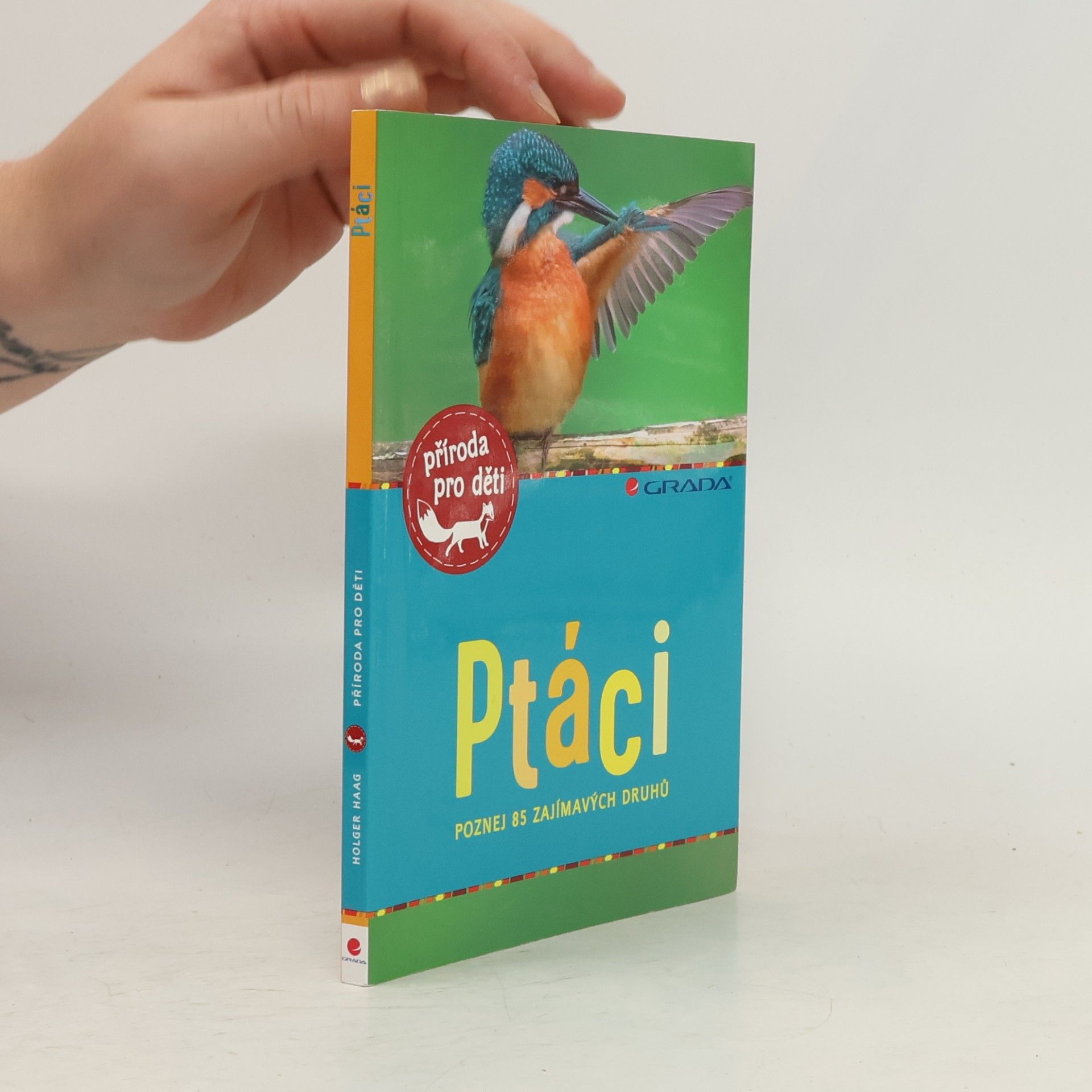 Holger Haag Ptáci – poznej 85 zajímavých druhů