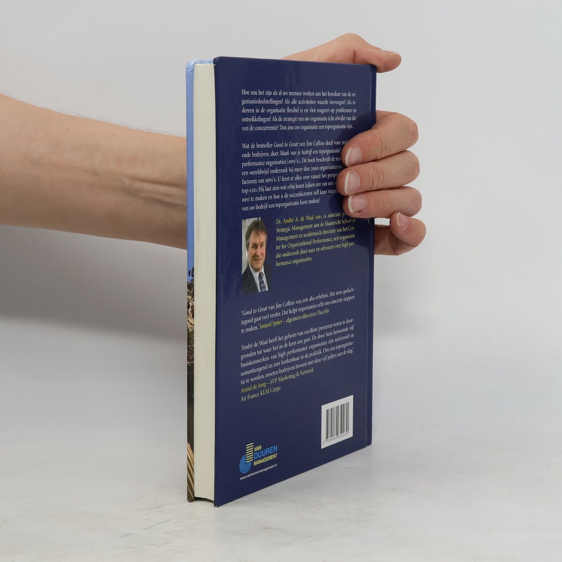 Antonie Adriaan Waal Maak van je bedrijf een toporganisatie! De vijf pijlers voor het creëren van een high performance organisatie.