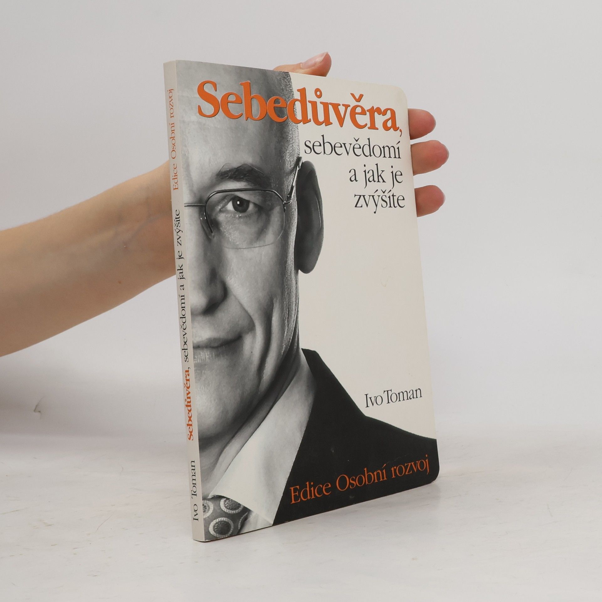 Ivo Toman Sebedůvěra, sebevědomí a jak je zvýšíte