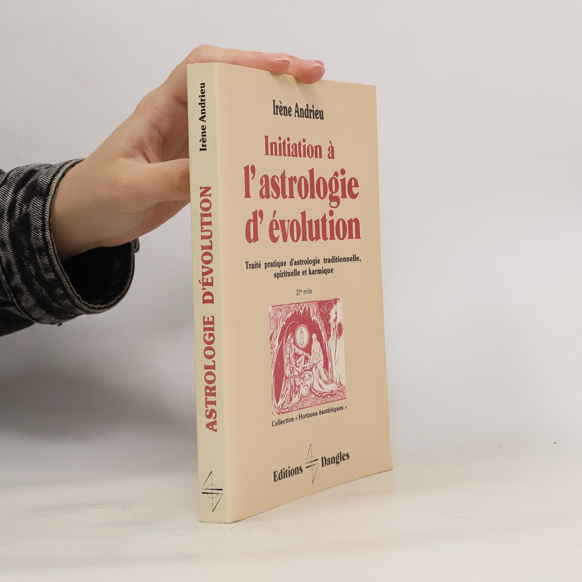 Ire ne Andrieu Horizons ésotériques: Initiation à l'astrologie d'évolution