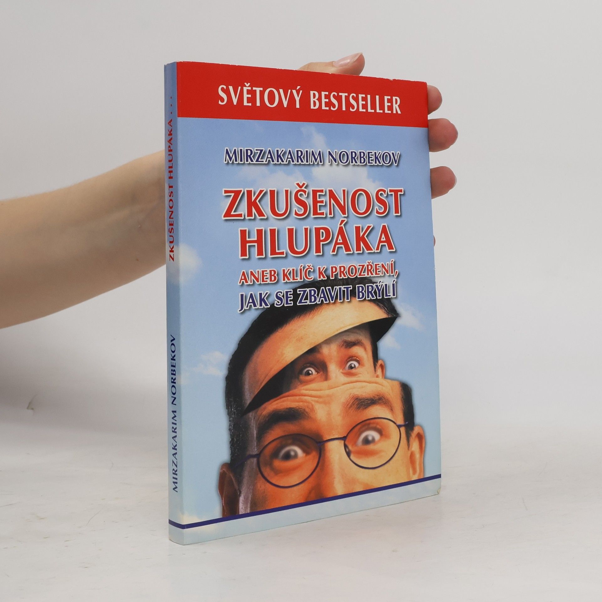Zkušenost hlupáka, aneb, Klíč k prozření, jak se zbavit brýlí