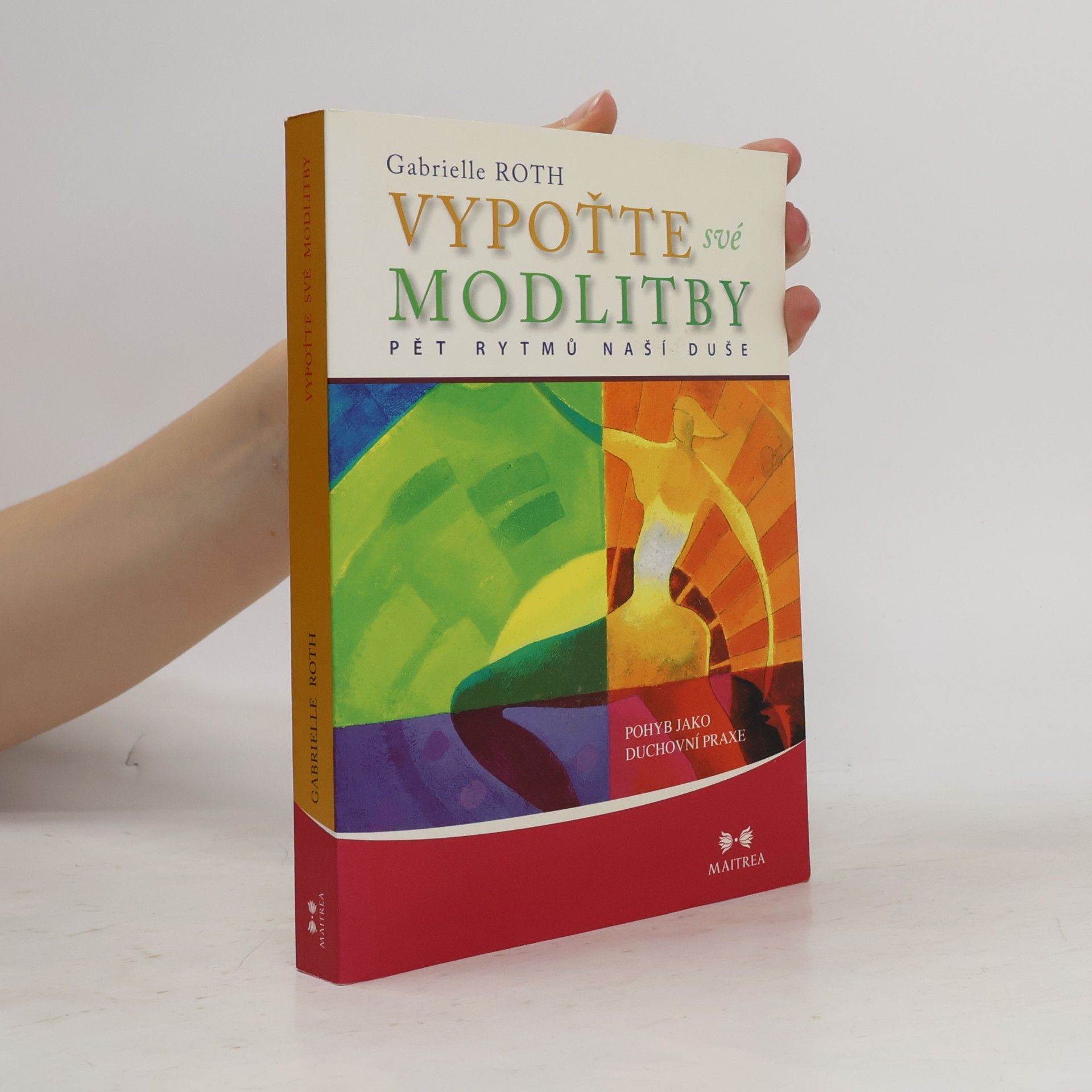 Gabrielle Roth Vypoťte své modlitby