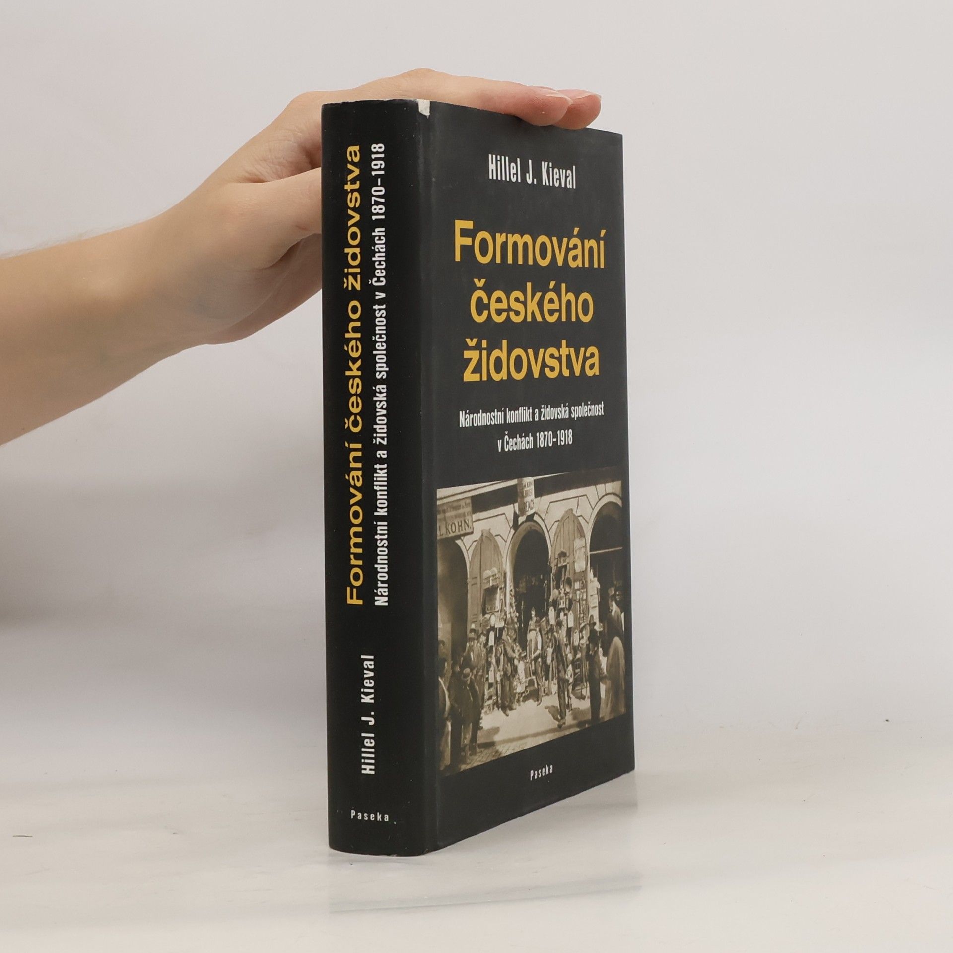 Formování českého židovstva: Národnostní konflikt a židovská společnost v Čechách 1870-1918